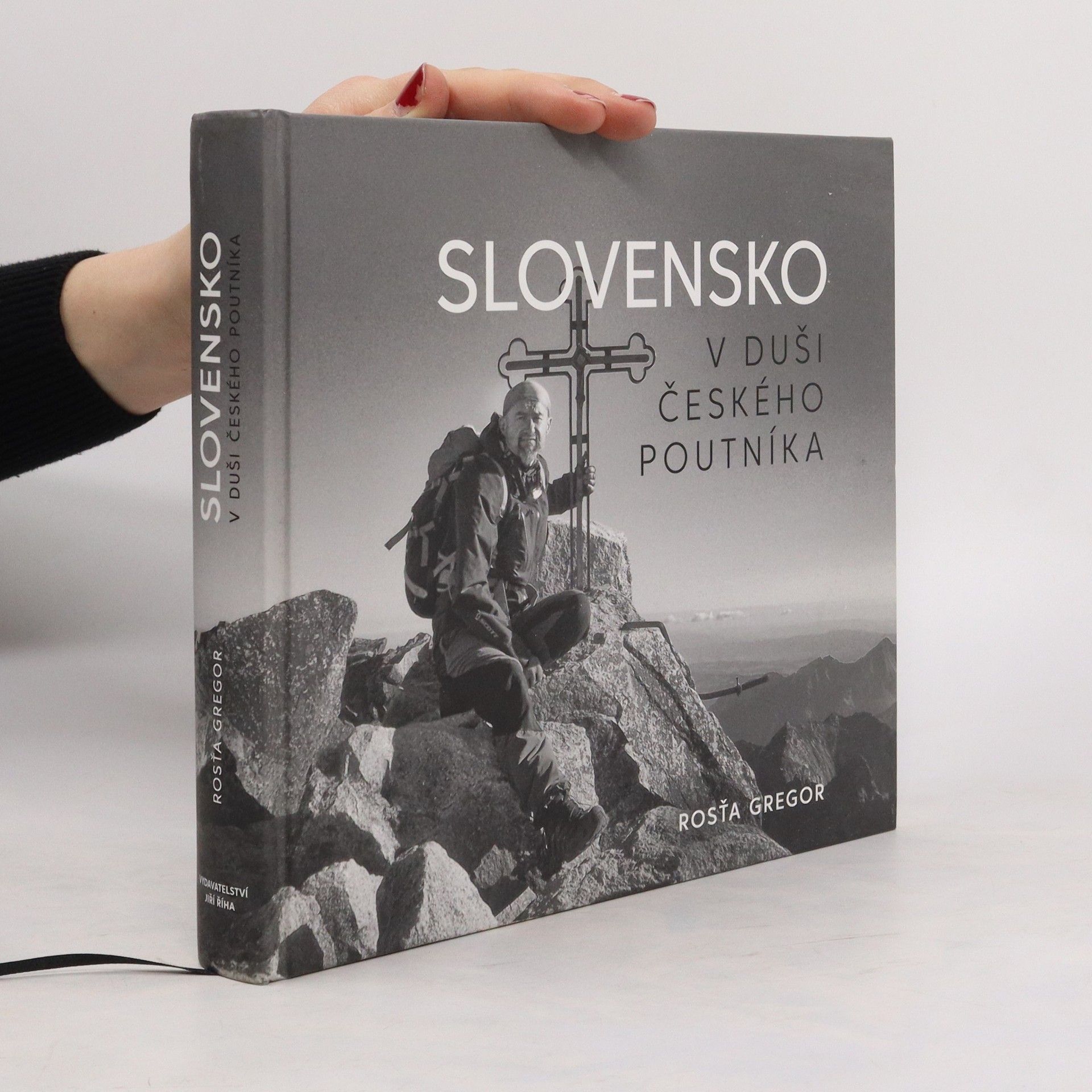 Rosťa Gregor Slovensko v duši českého poutníka