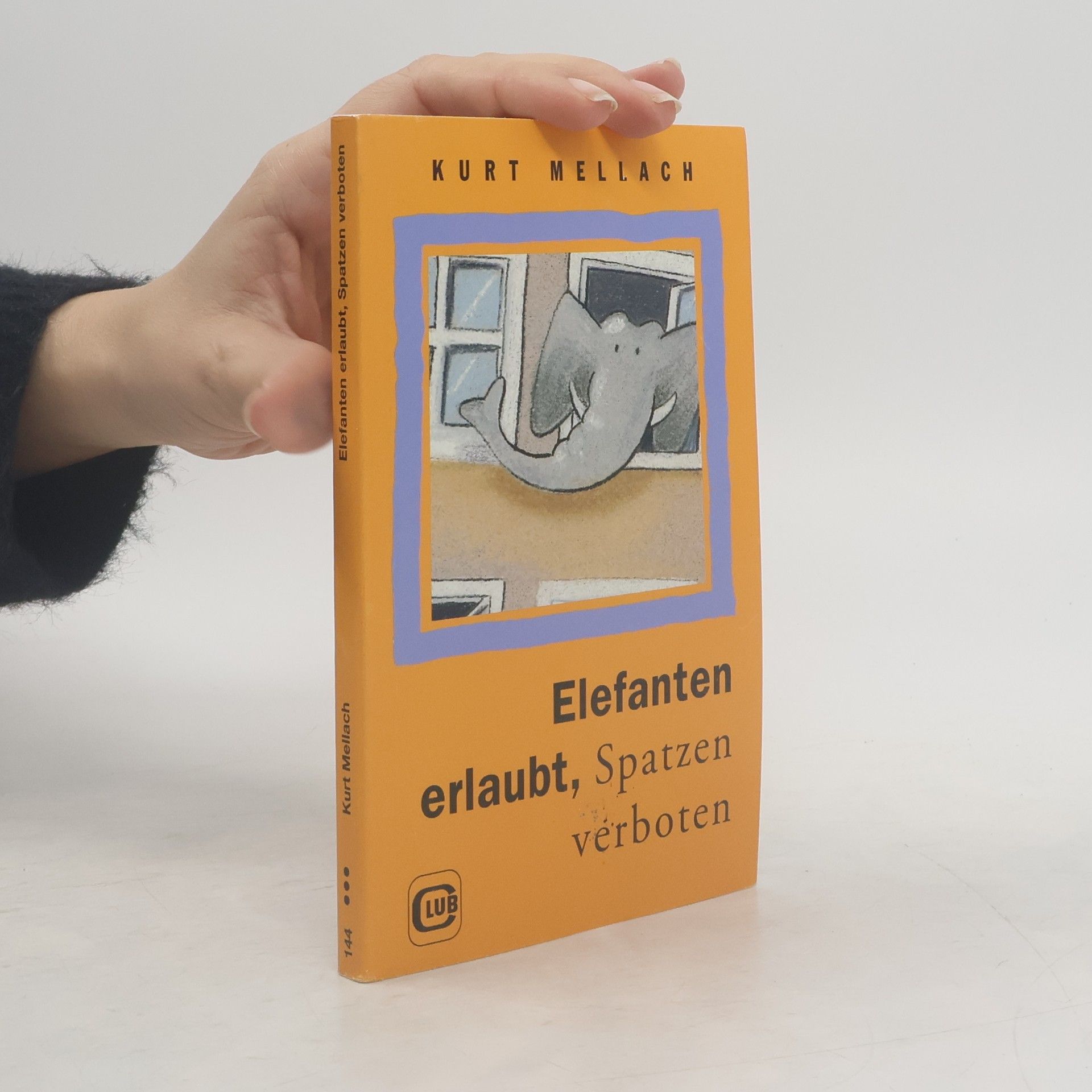 Kurt Mellach Elefanten erlaubt, Spatzen verboten