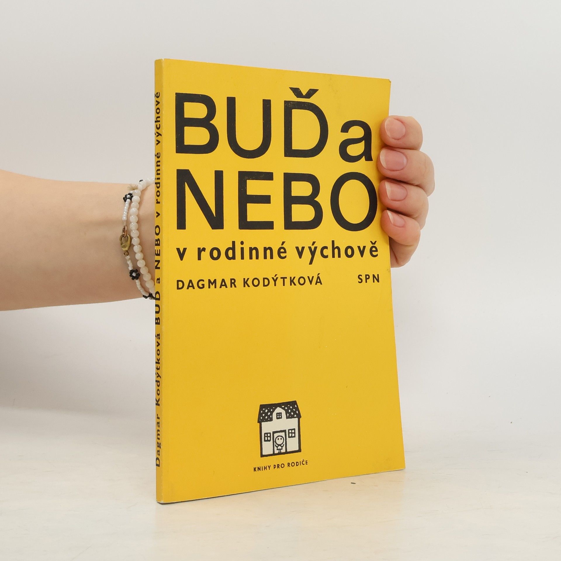 Dagmar Kodýtková Buď a nebo v rodinné výchově