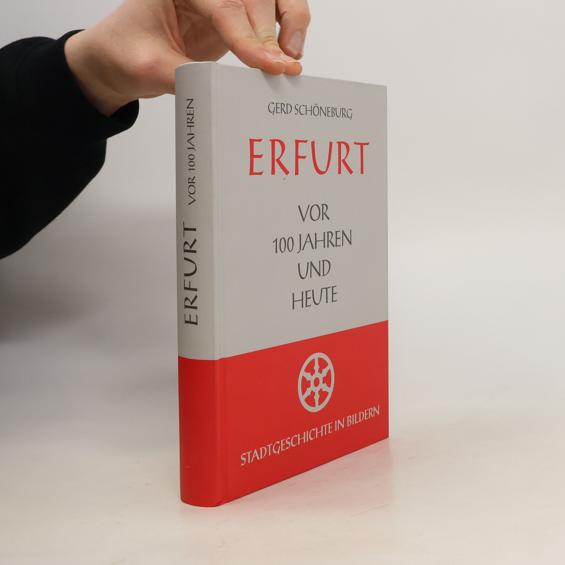Gerd Schöneburg Erfurt vor 100 Jahren und Heute