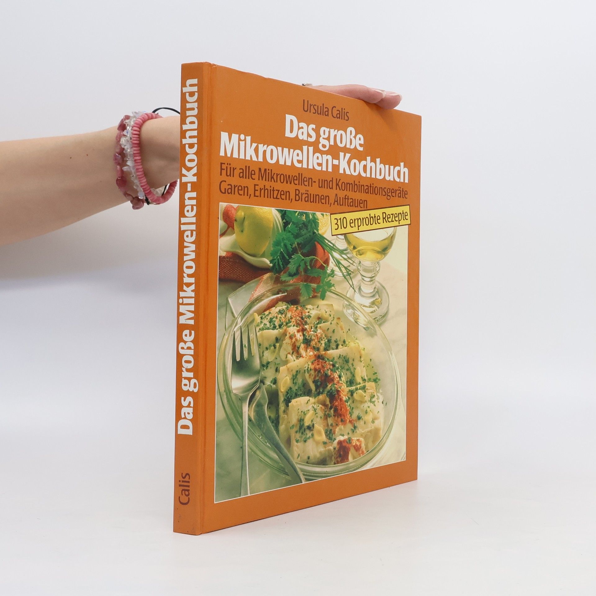 Ursula Calis Das große Mikrowellen-Kochbuch