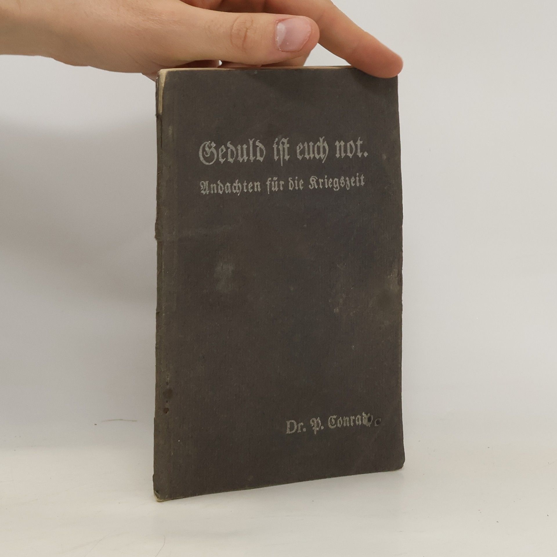 Dr. Conrad Geduld ist euch not