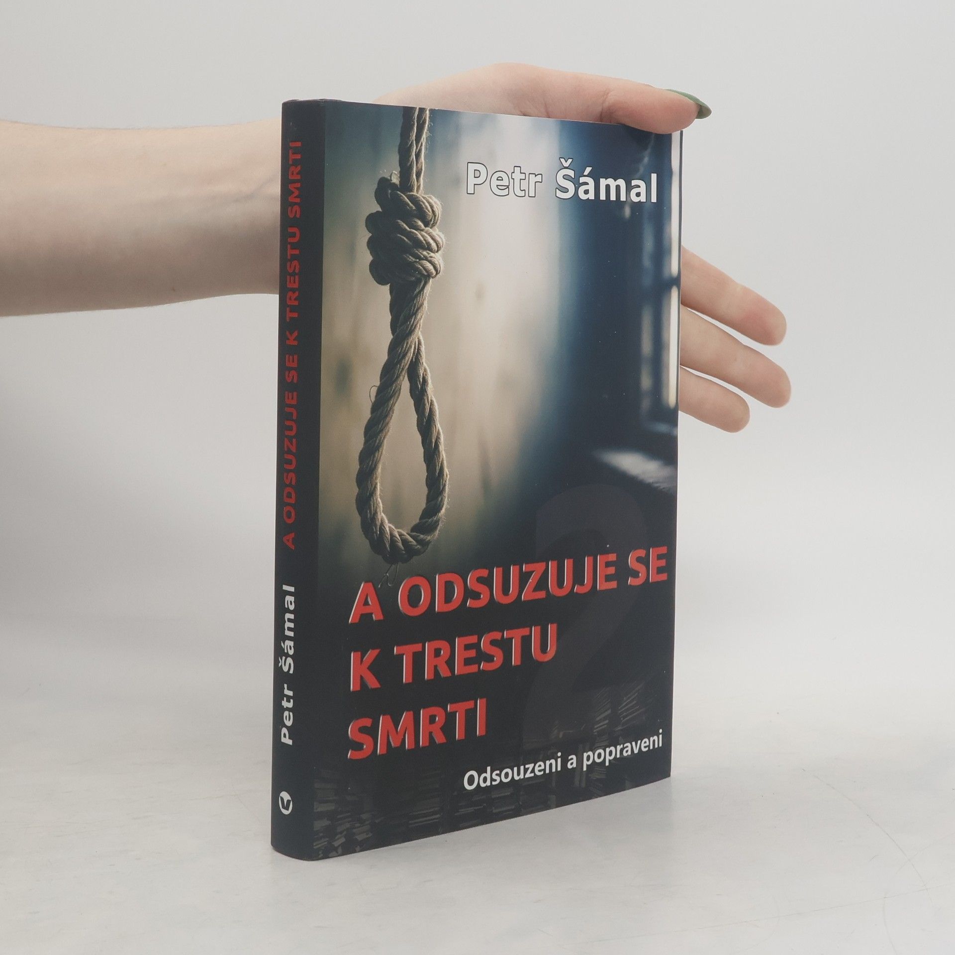 Petr Šámal A odsuzuje se k trestu smrti