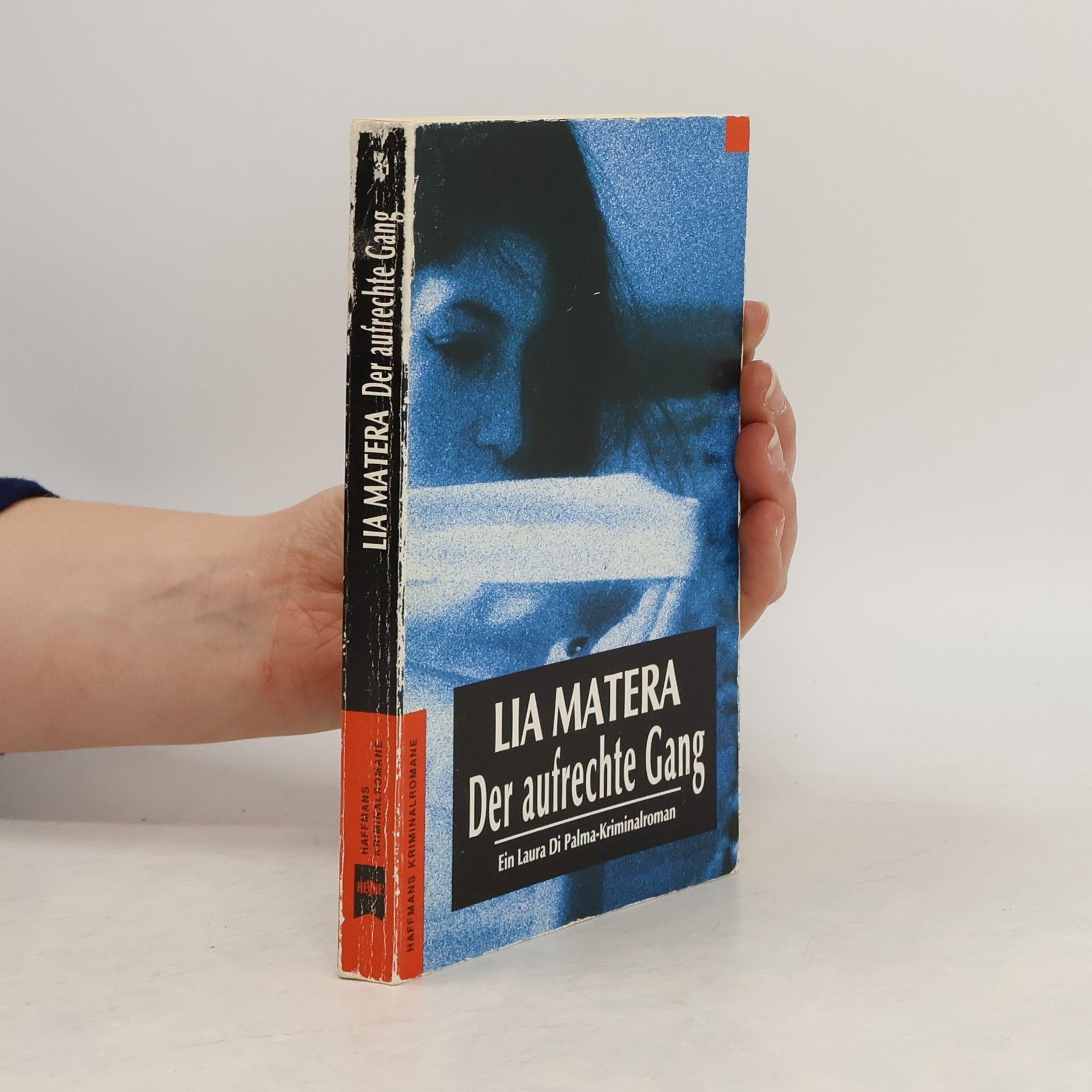 Lia Matera Der aufrechte Gang. Ein Laura Di Palma- Kriminalroman.