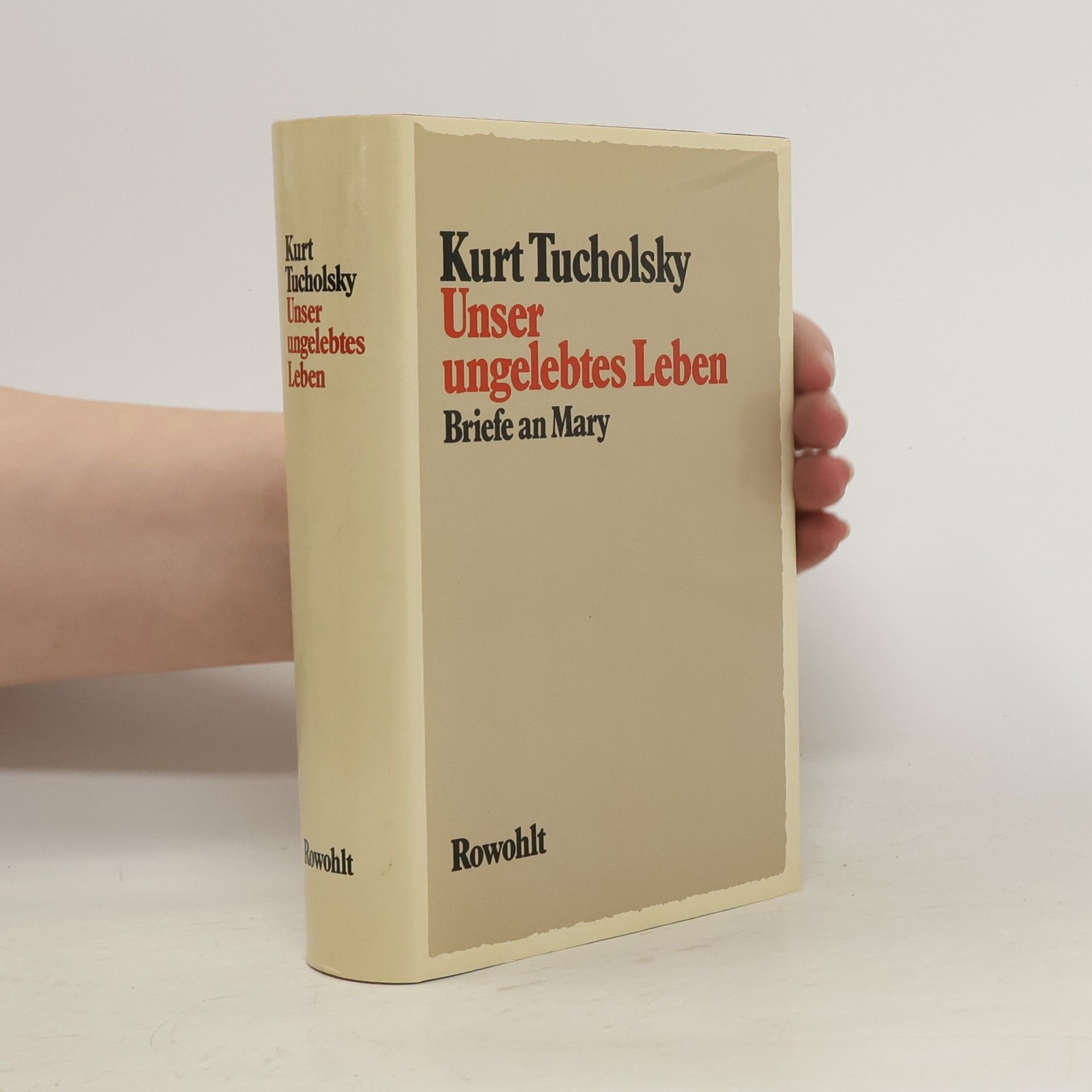 Kurt Tucholsky Unser ungelebtes Leben