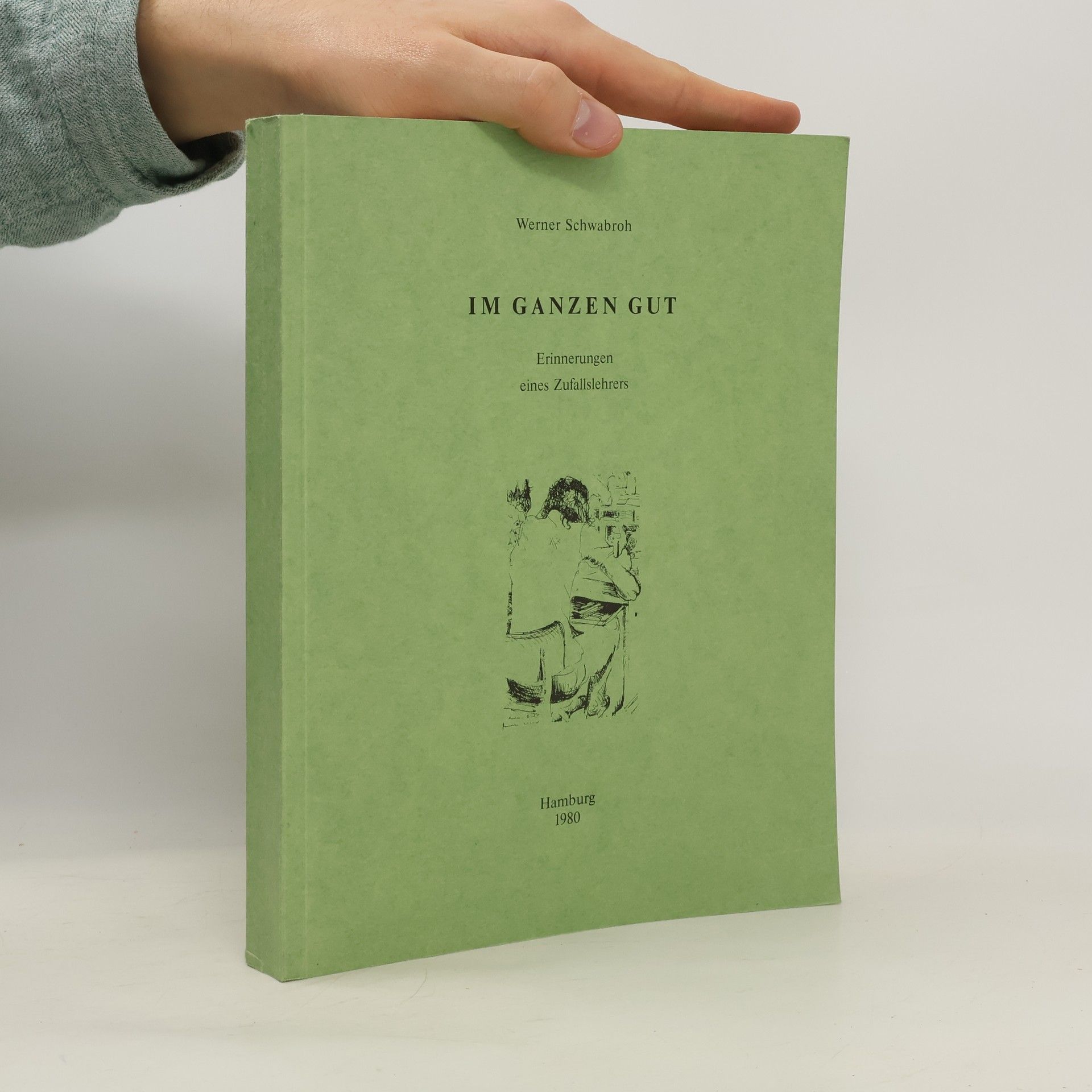 Werner Schwabroh Im ganzen gut