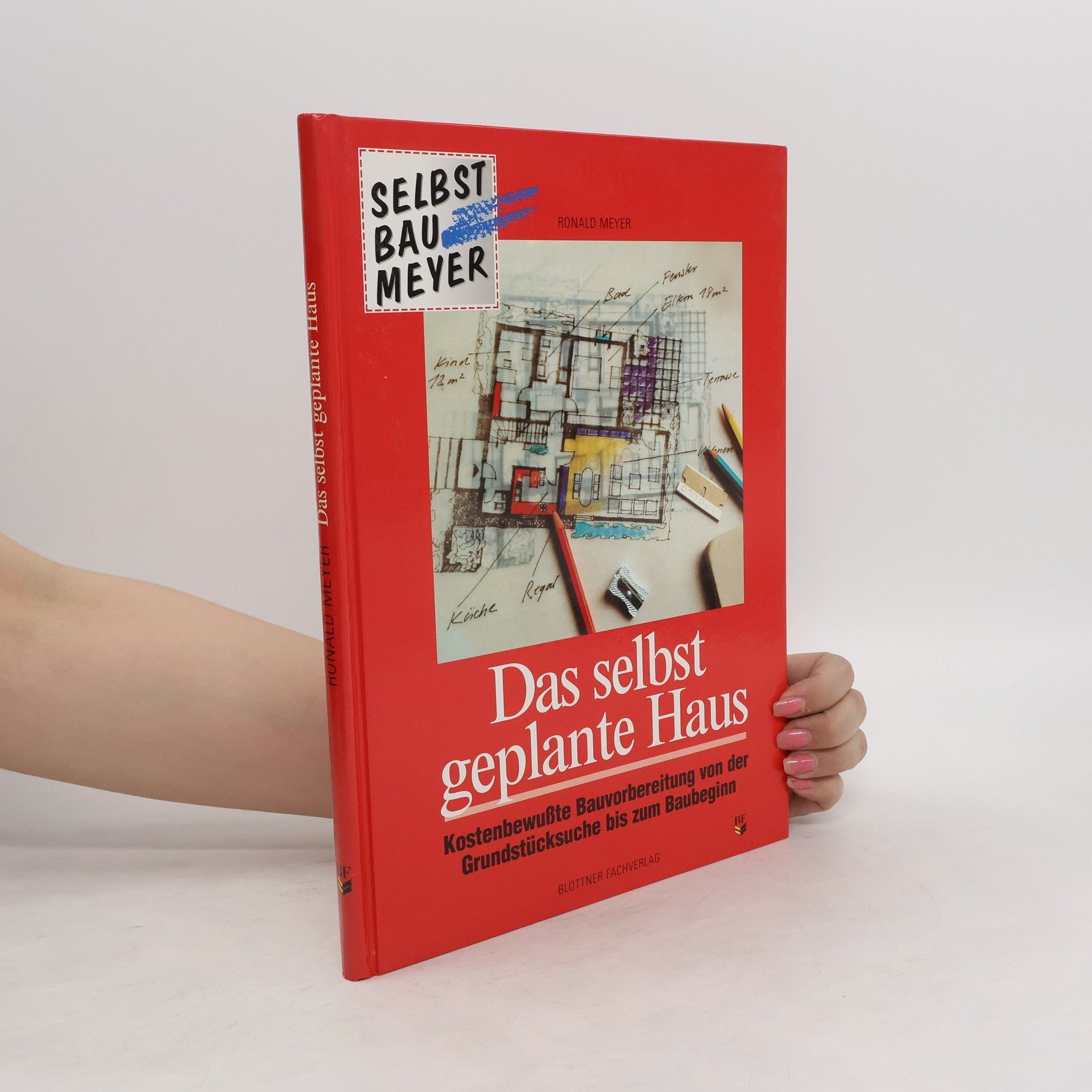 Ronald Meyer Das selbst geplante Haus