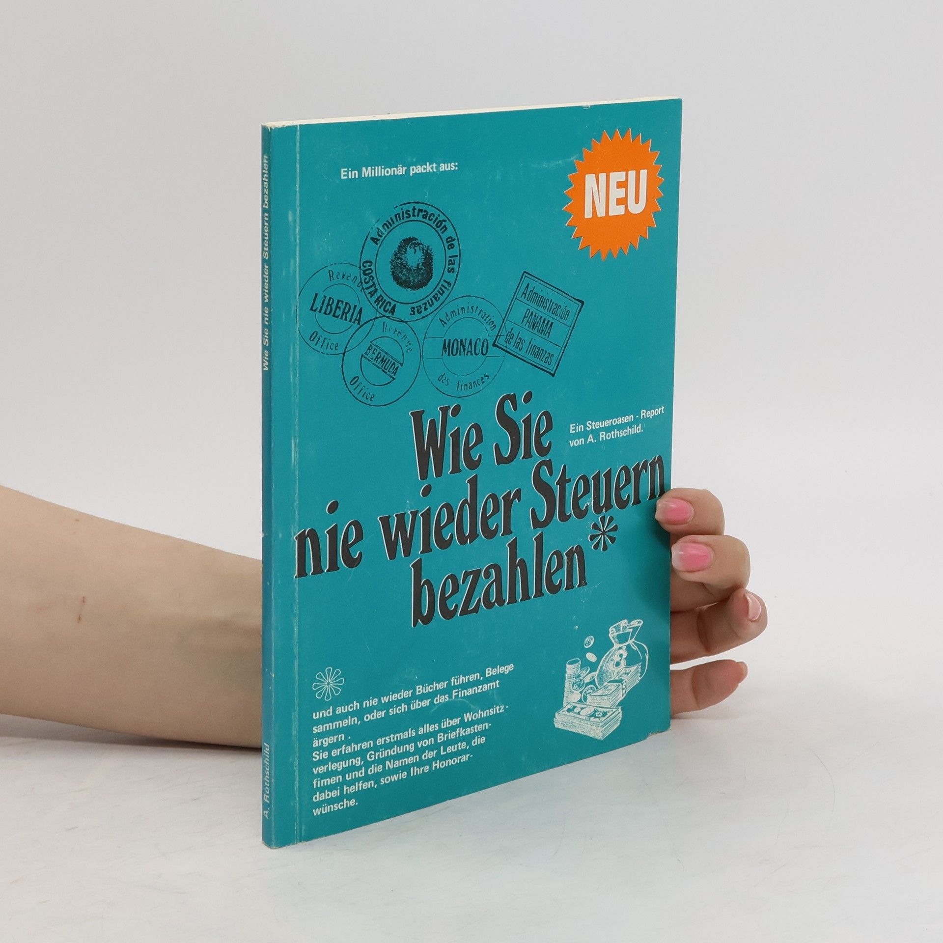 A. Rothschild Wie Sie nie wieder Steuern bezahlen