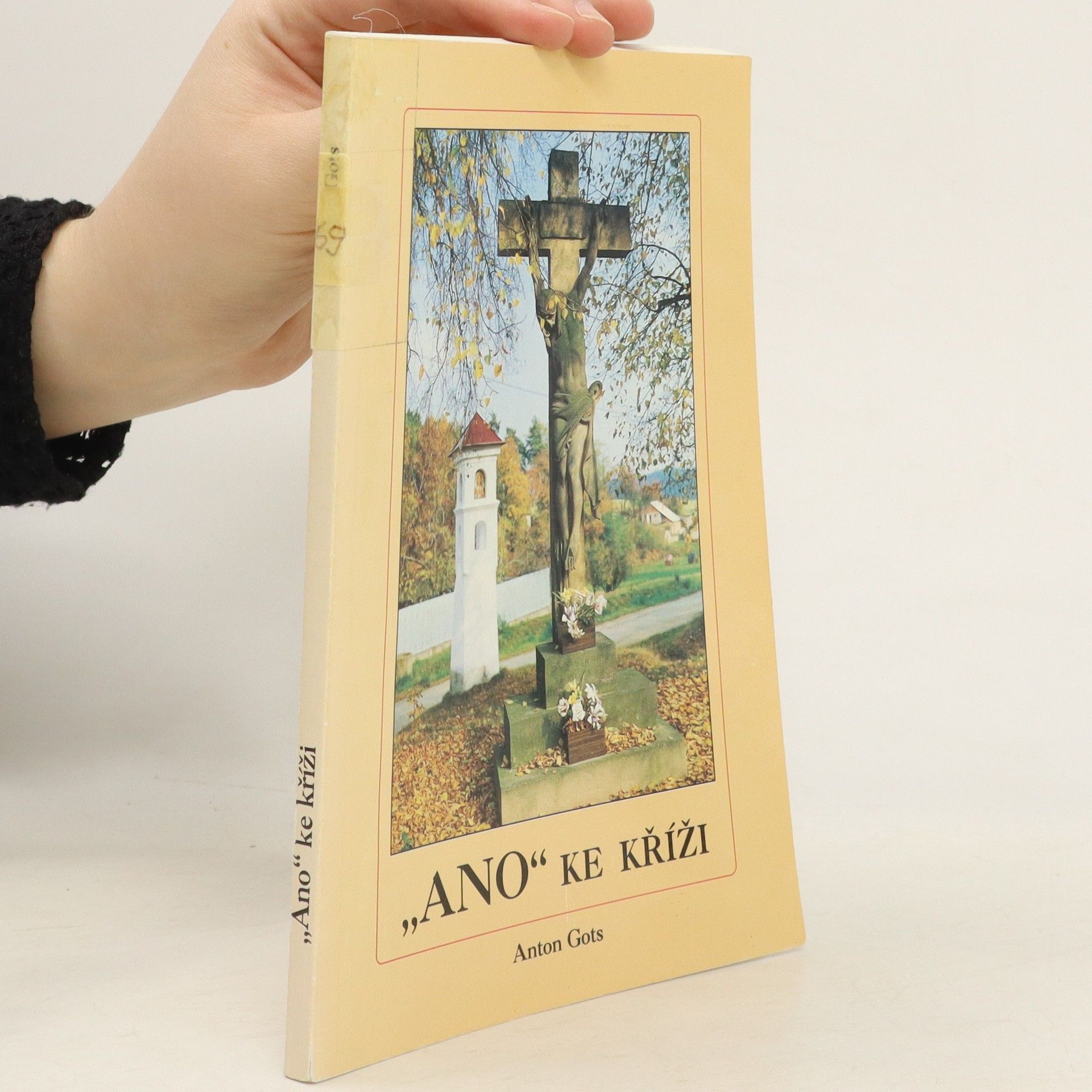 Anton Gots „Ano" ke kříži