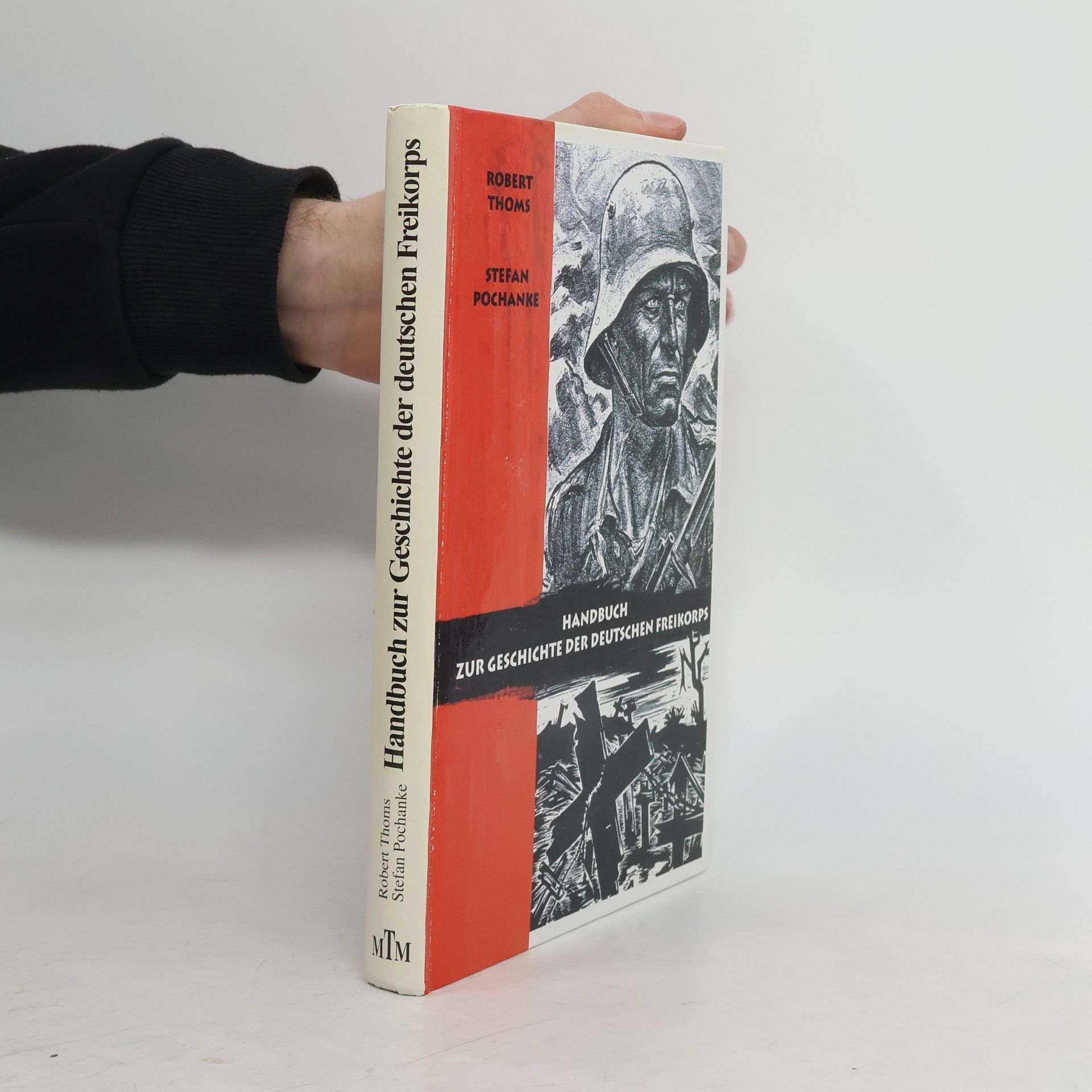 Robert Thoms Handbuch zur Geschichte der deutschen Freikorps
