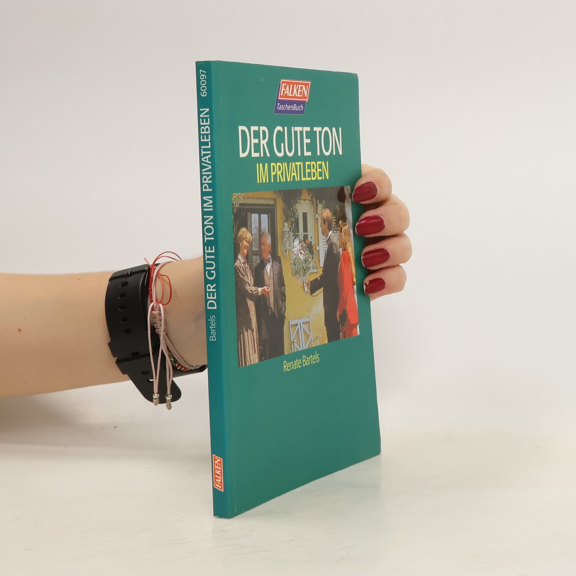 Renate Bartels Der gute Ton. Im Privatleben.