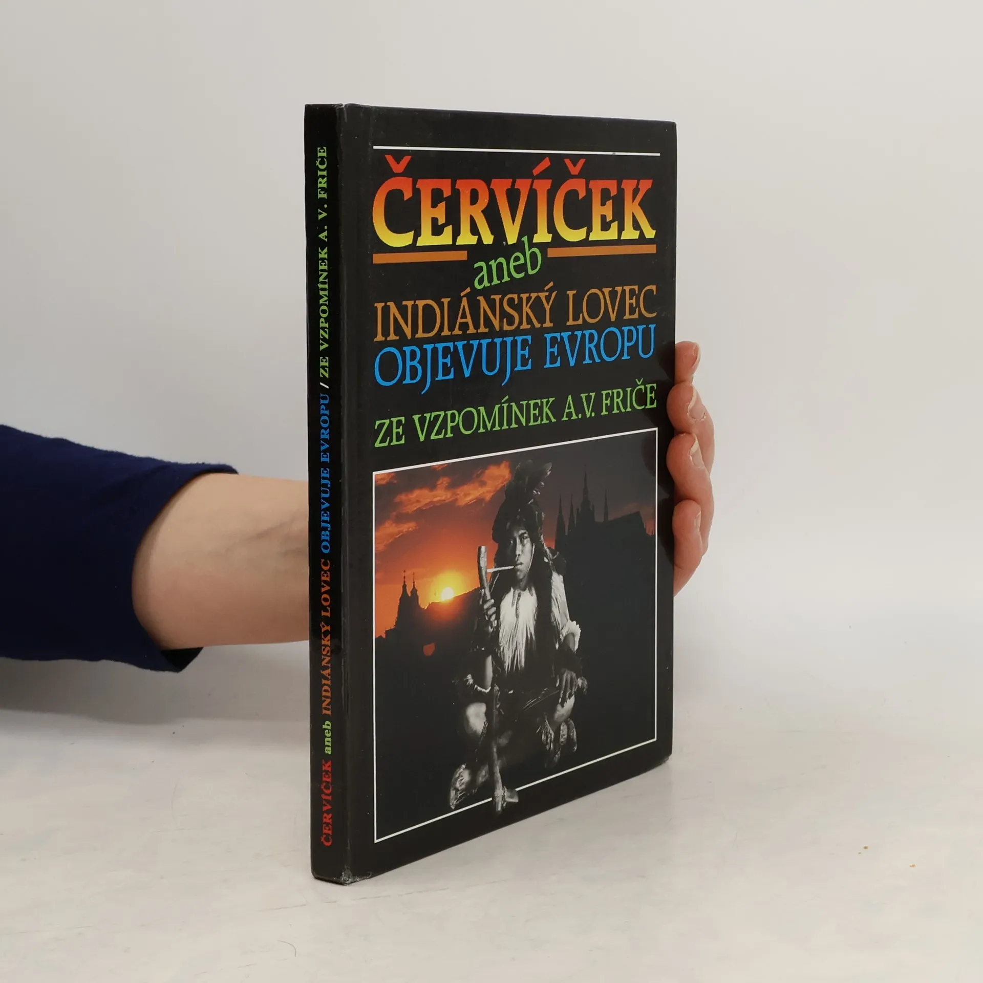 Červíček, aneb, Indiánský lovec objevuje Evropu | Kniha | pevná | Alberto Vojtěch Frič | CS
