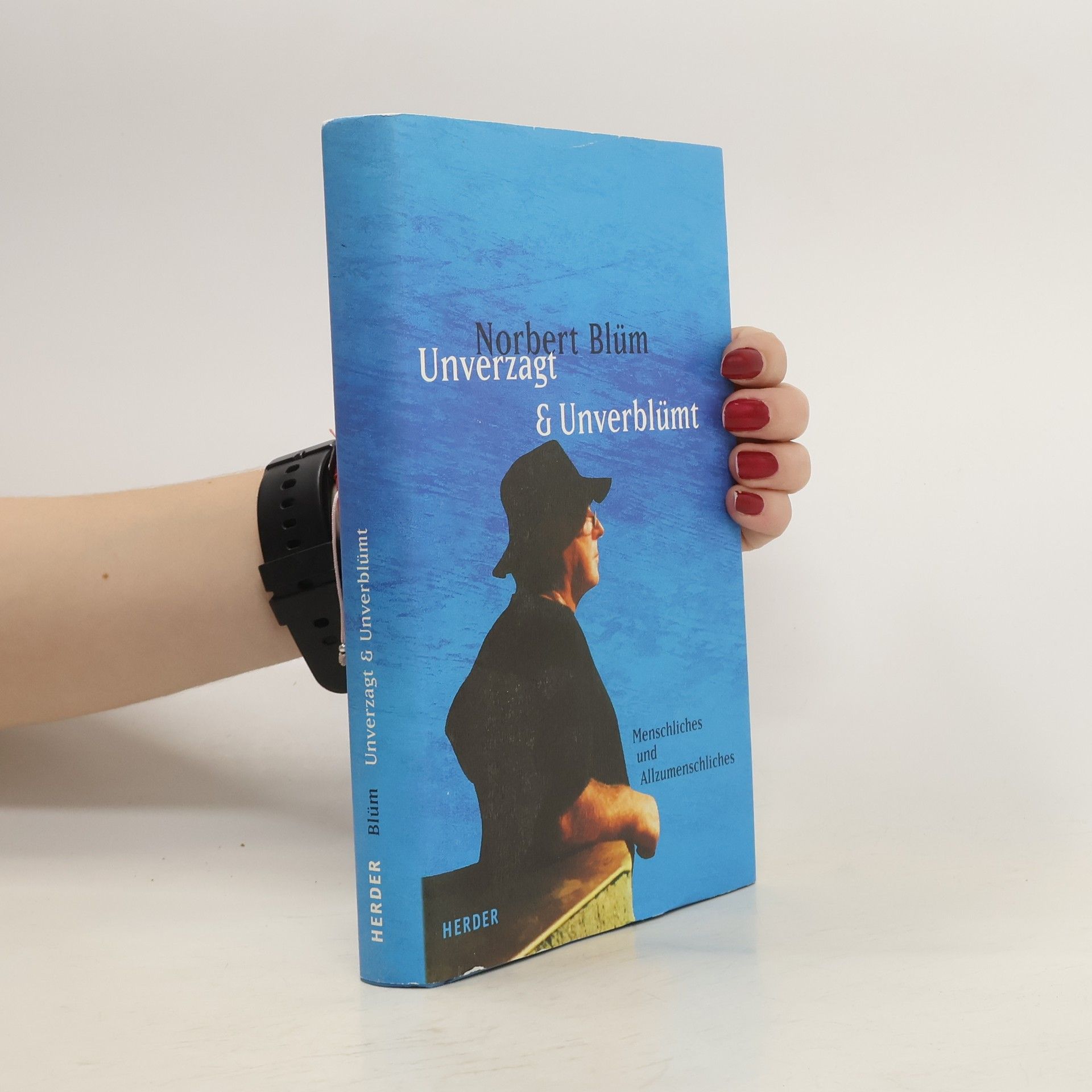 Norbert Blüm Unverzagt & unverblümt