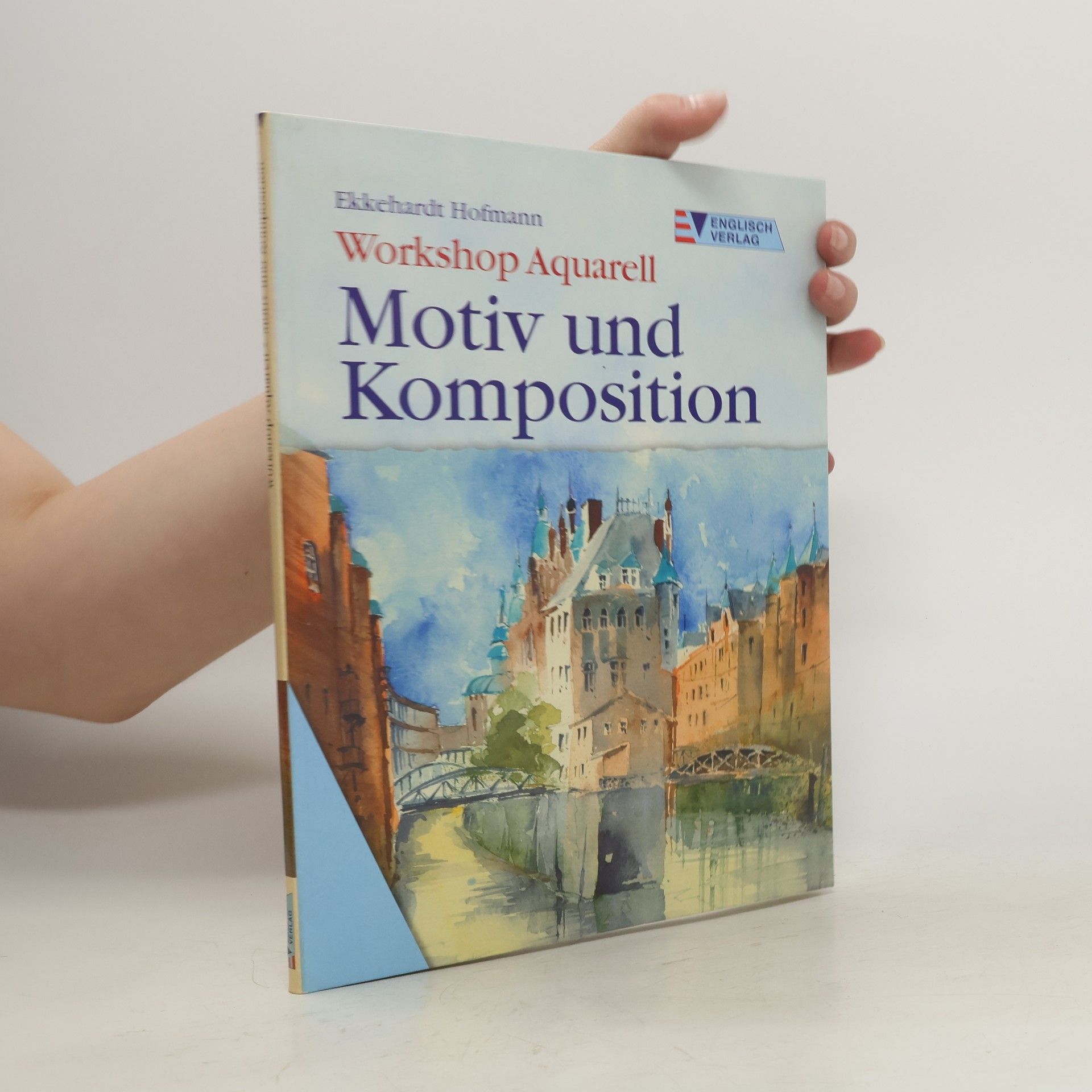 Ekkehardt Hofmann Workshop Aquarell - Motiv und Komposition