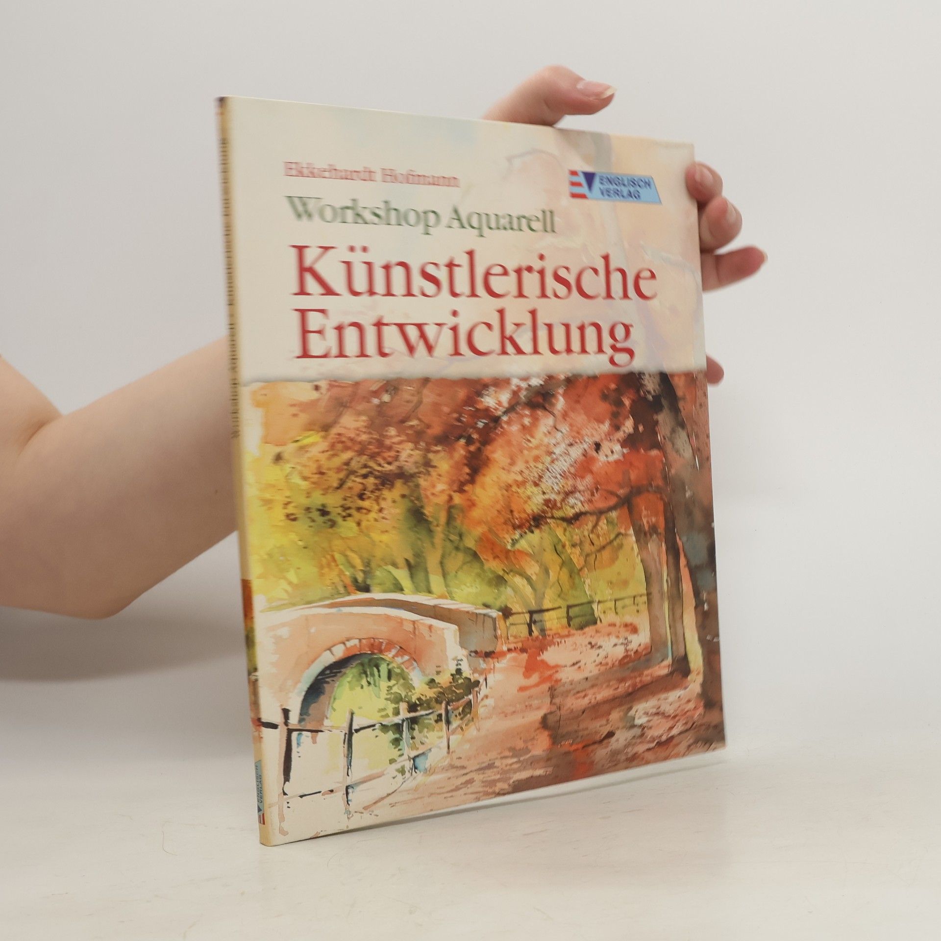 Ekkehardt Hofmann Workshop Aquarell - künstlerische Entwicklung