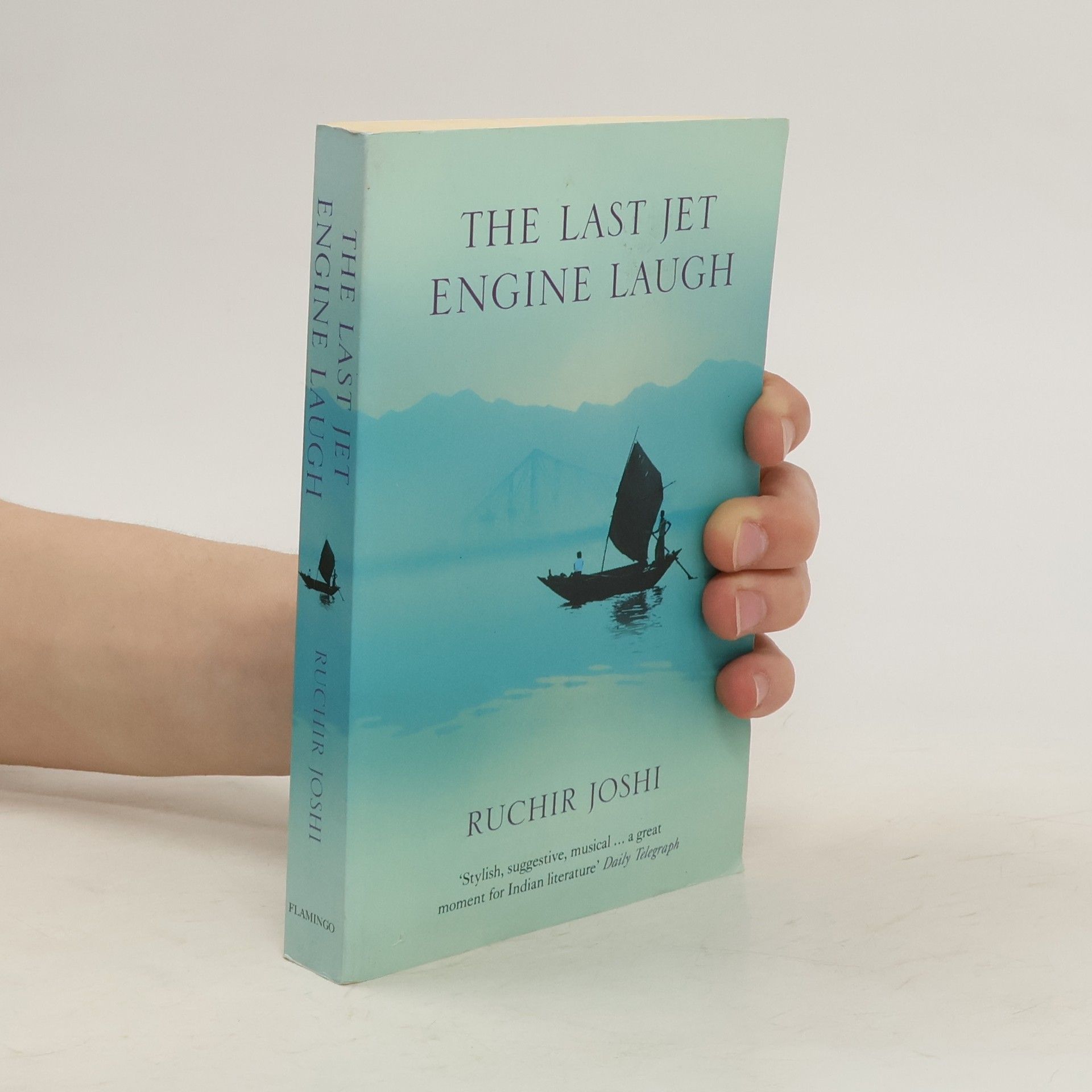 Ruchir Joshi The last jet. Engine laugh