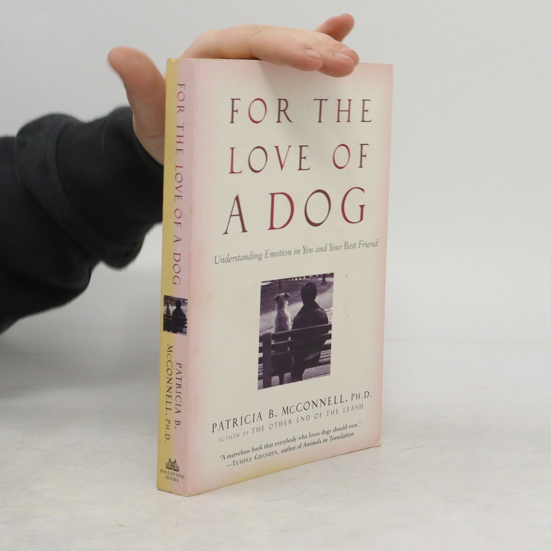 Patricia McConnel For the Love of a Dog: Understanding Emotion in You and Your Best Friend