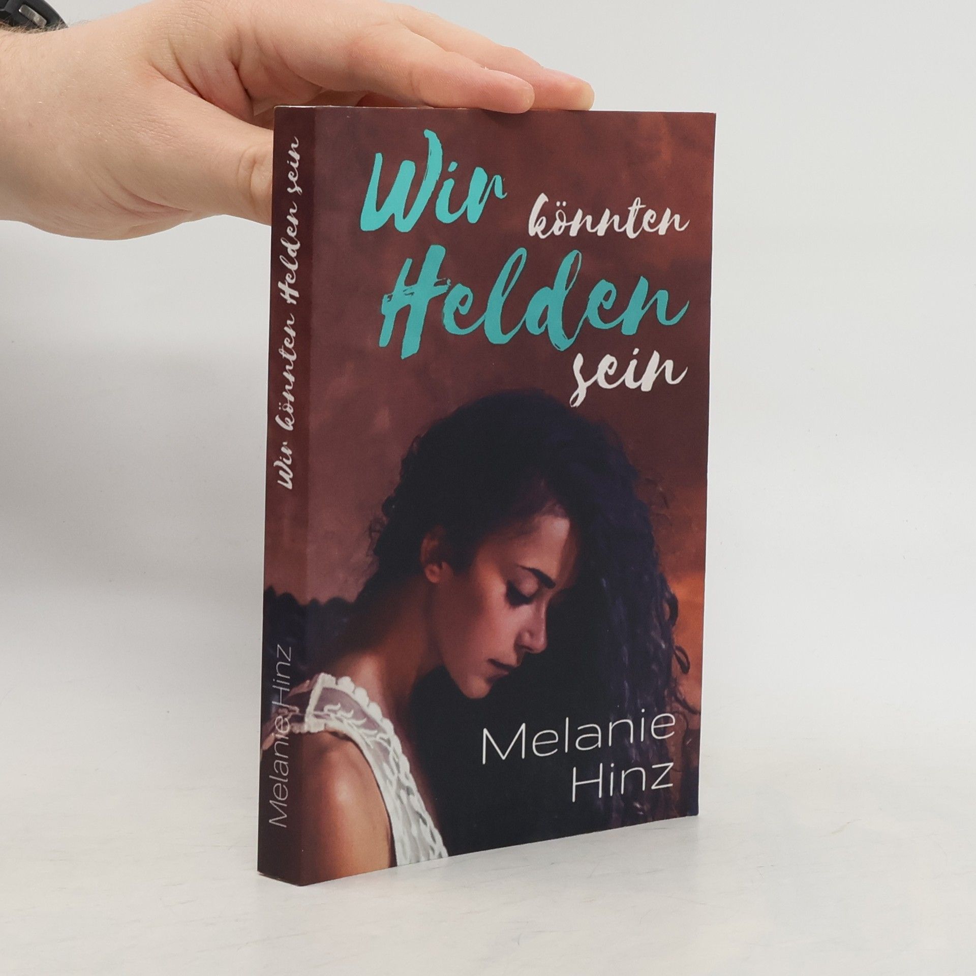 Melanie Hinz Wir könnten Helden sein