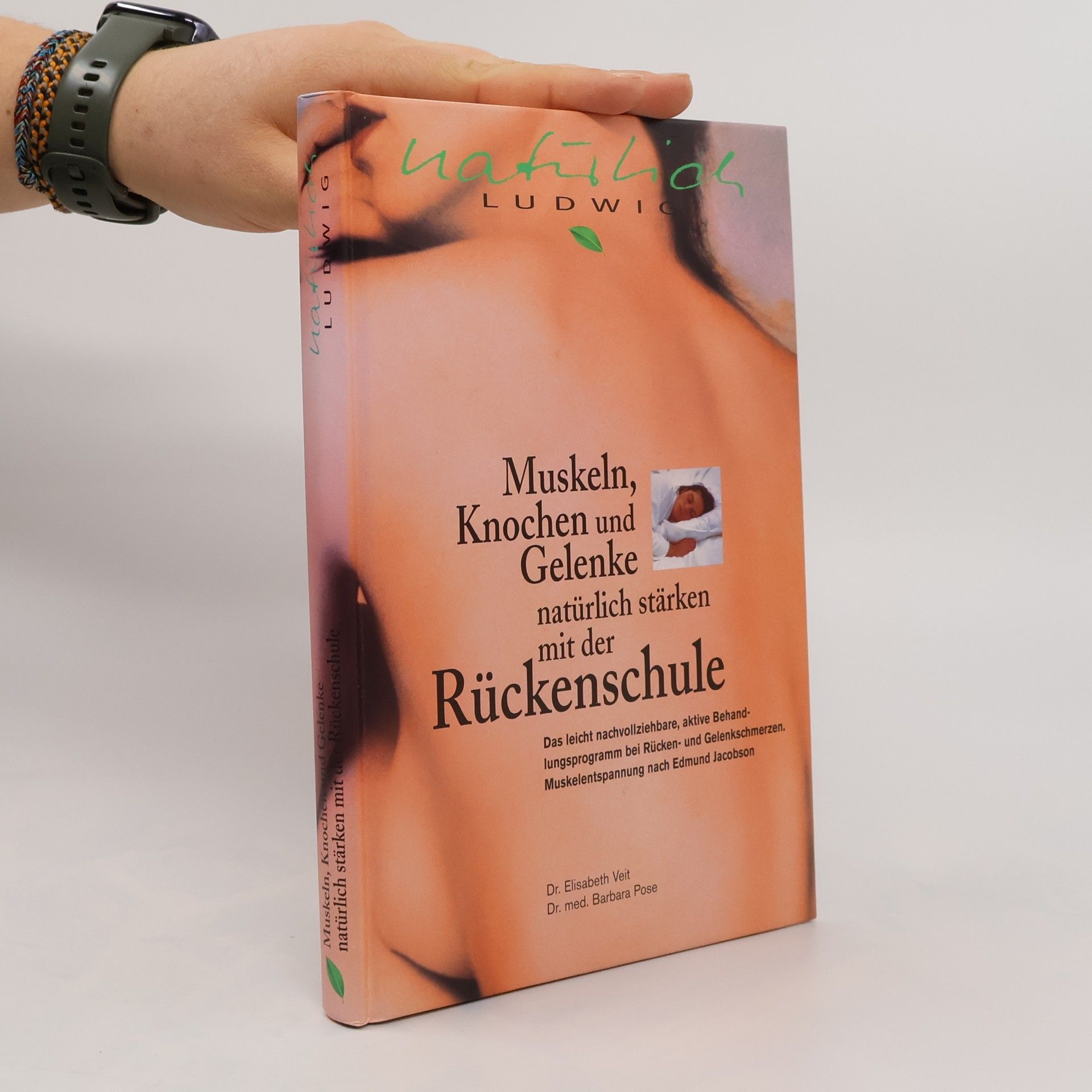 Elisabeth Veit Muskeln, Knochen und Gelenke natürlich stärken mit der Rückenschule