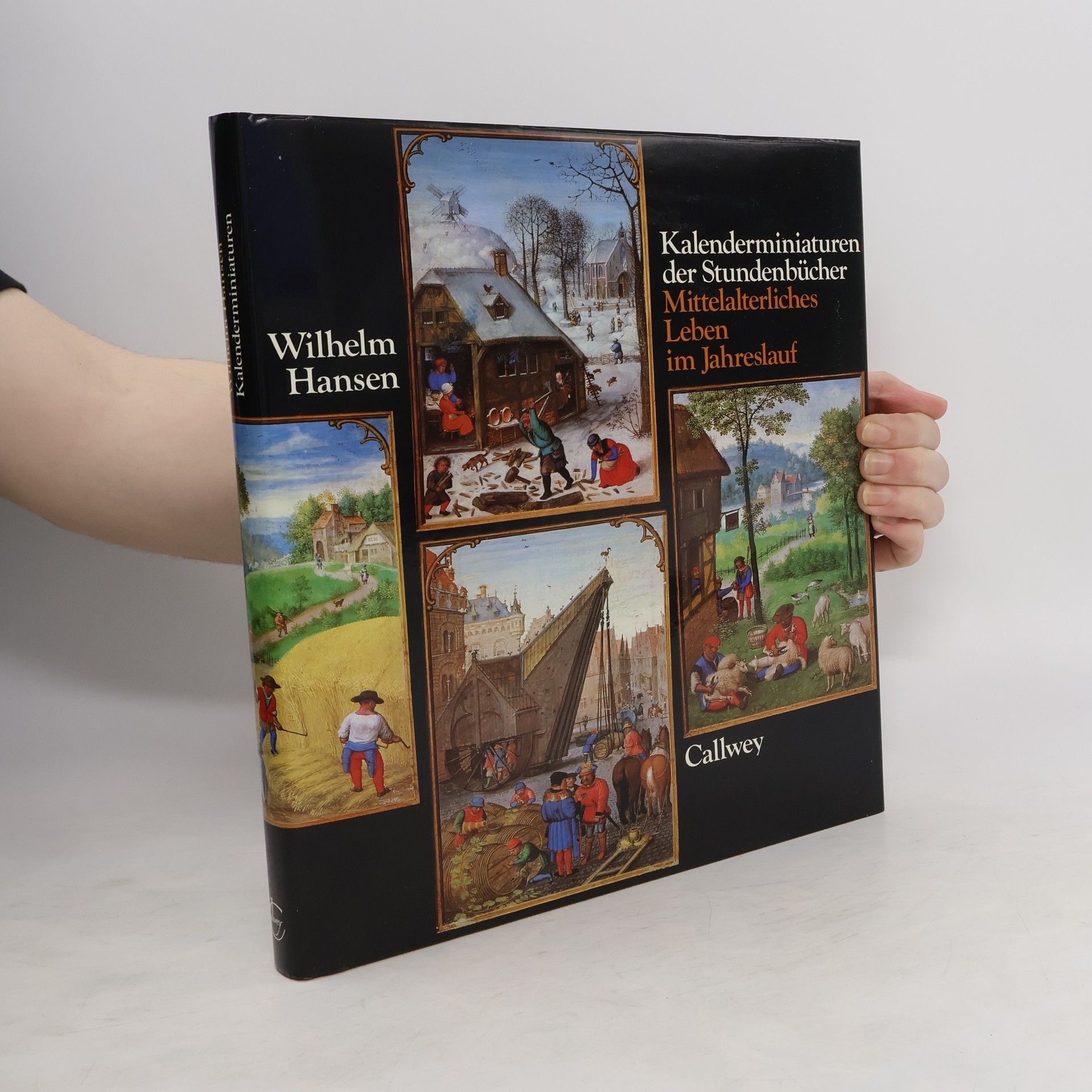Wilhelm Hansen Kalenderminiaturen der Stundenbücher: mittelalterliches Leben im Jahreslauf