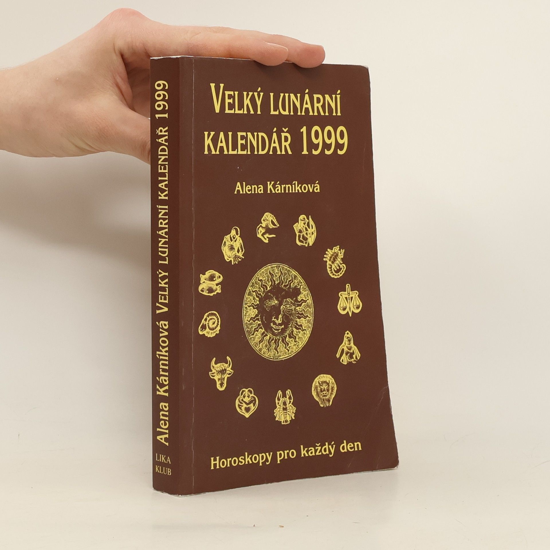 Alena Kárníková Velký lunární kalendář 1999 : horoskopy pro každý den