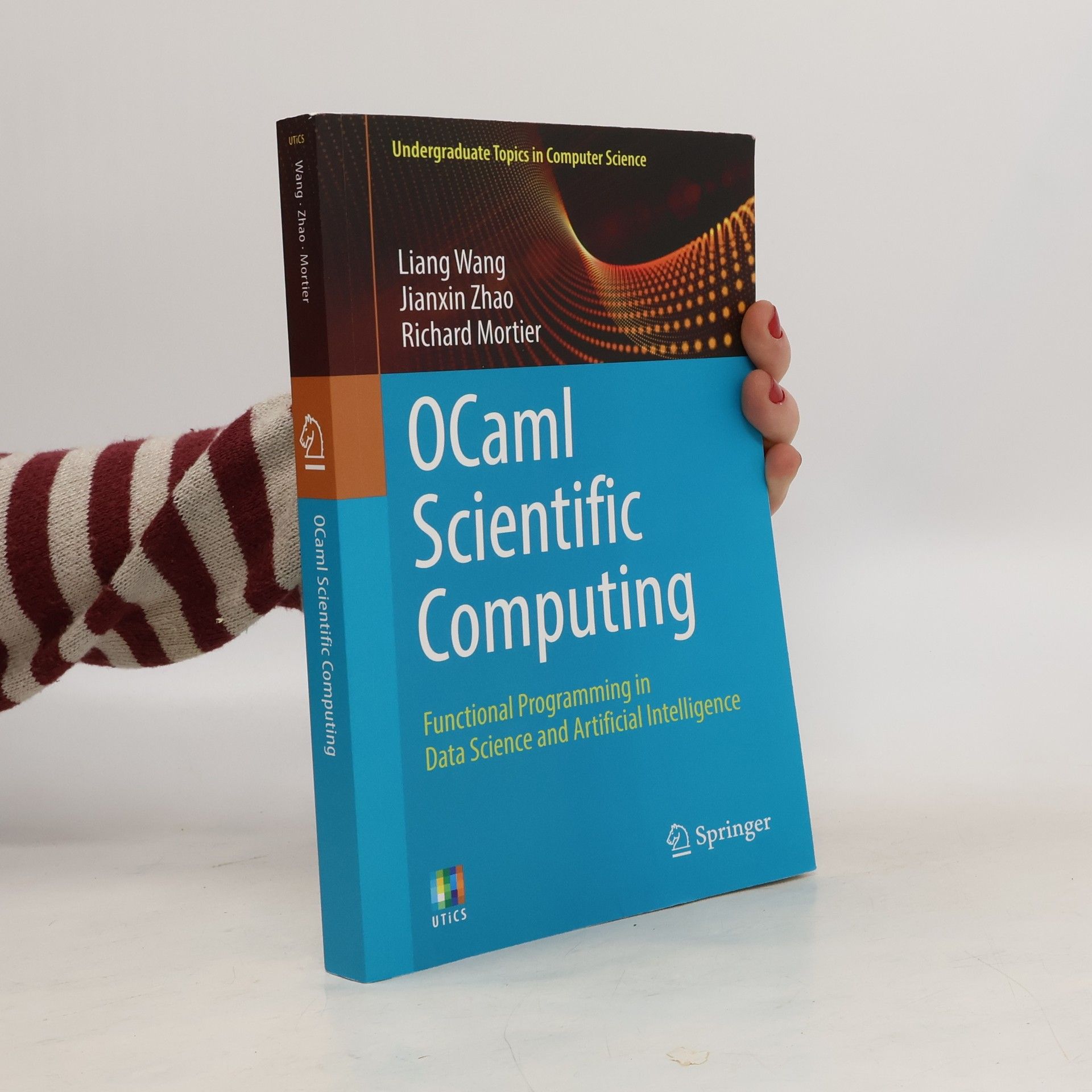 Liang Wang OCaml Scientific Computing: Functional Programming in Data Science and Artificial Intelligence