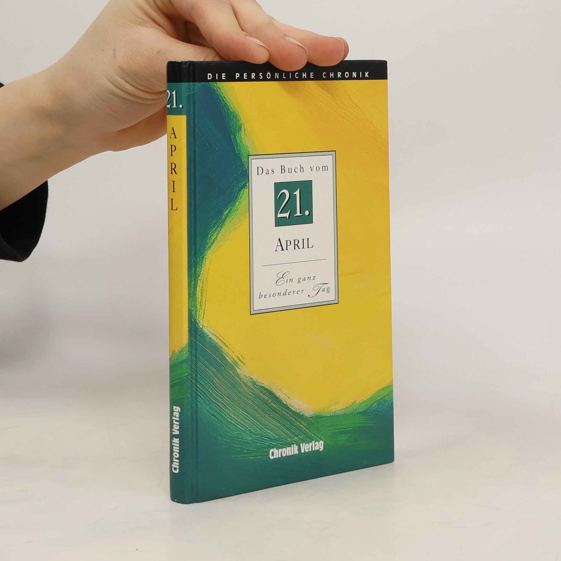 Autorenkollektiv Die persönliche Chronik. Das Buch vom 21. April