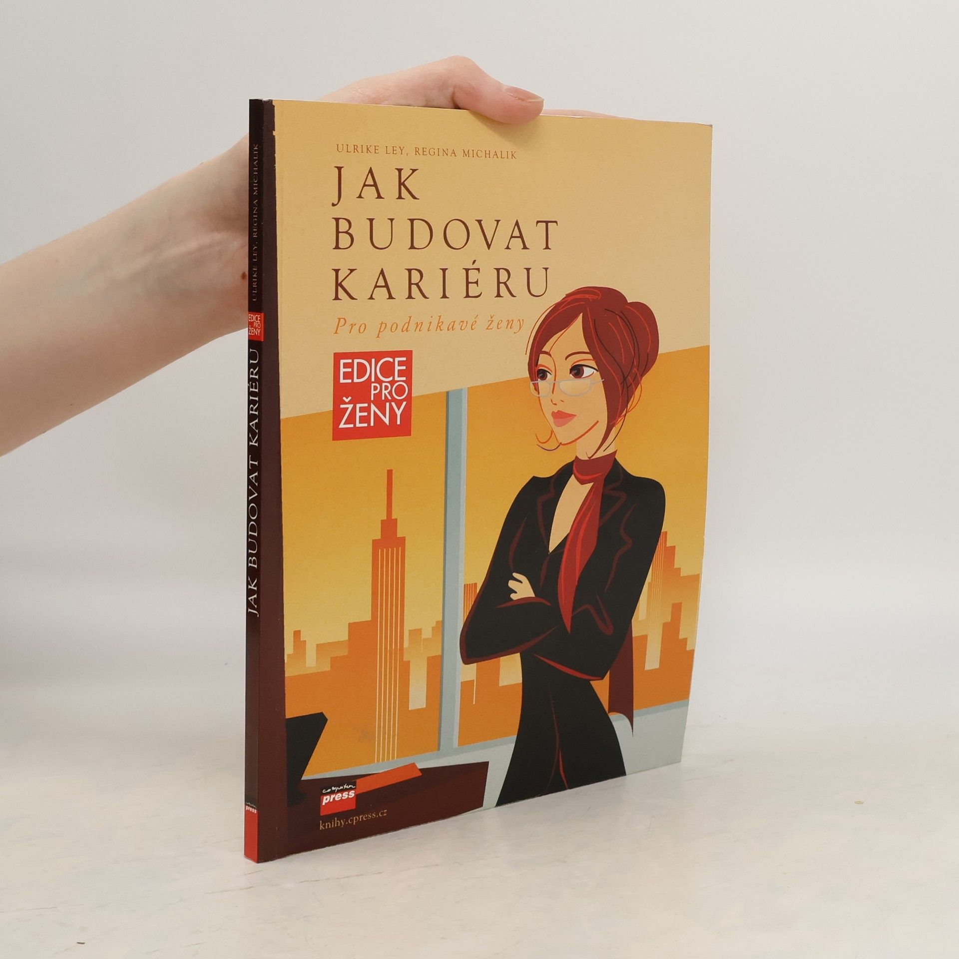 Ulrike Ley Jak budovat kariéru. Pro podnikavé ženy
