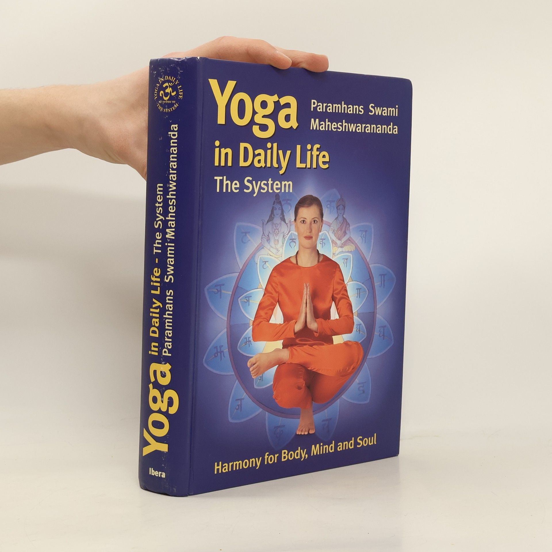 Paramhans Swami Maheshwarananda Yoga in Daily Life: The System