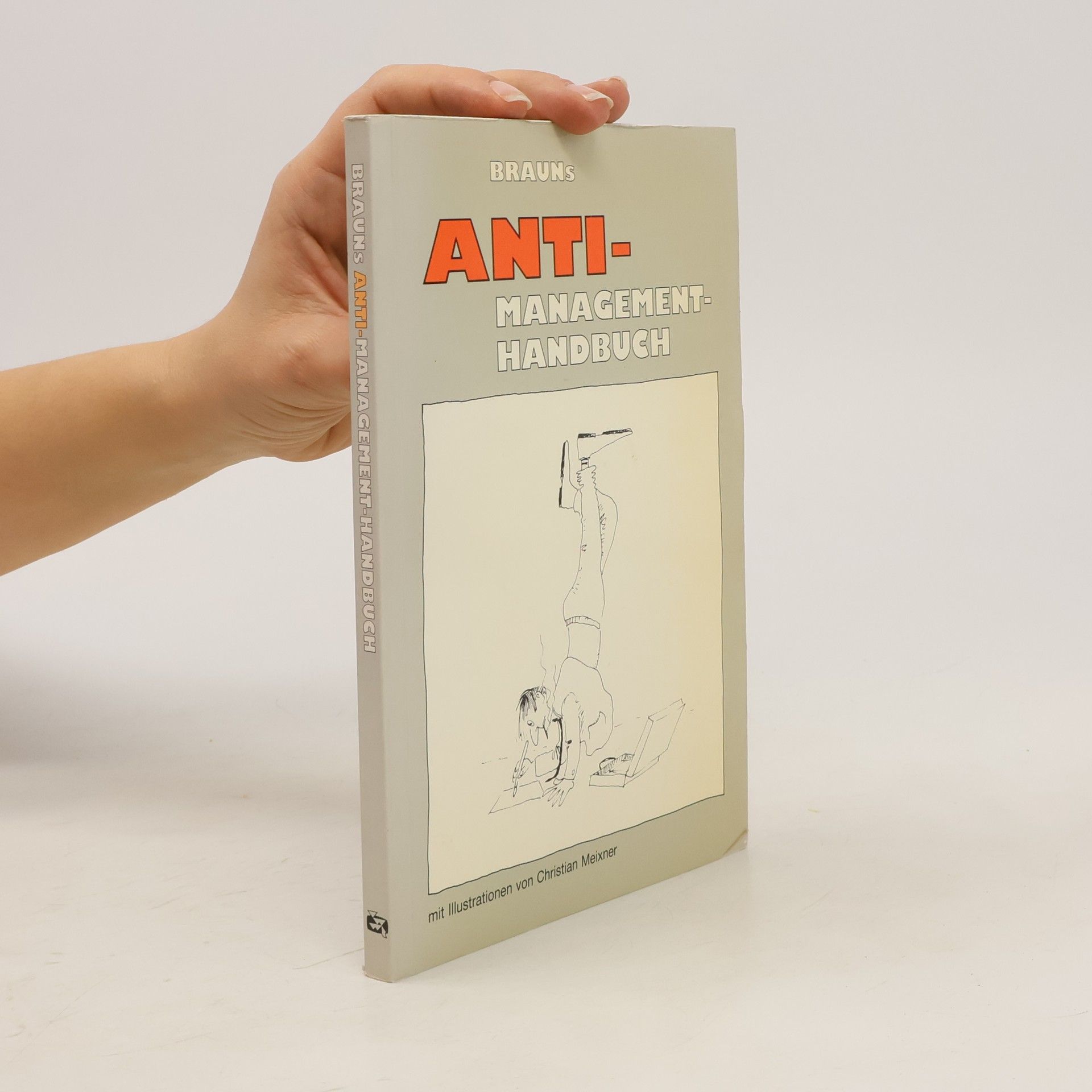 Walter H. Braun Brauns Anti-Management-Handbuch