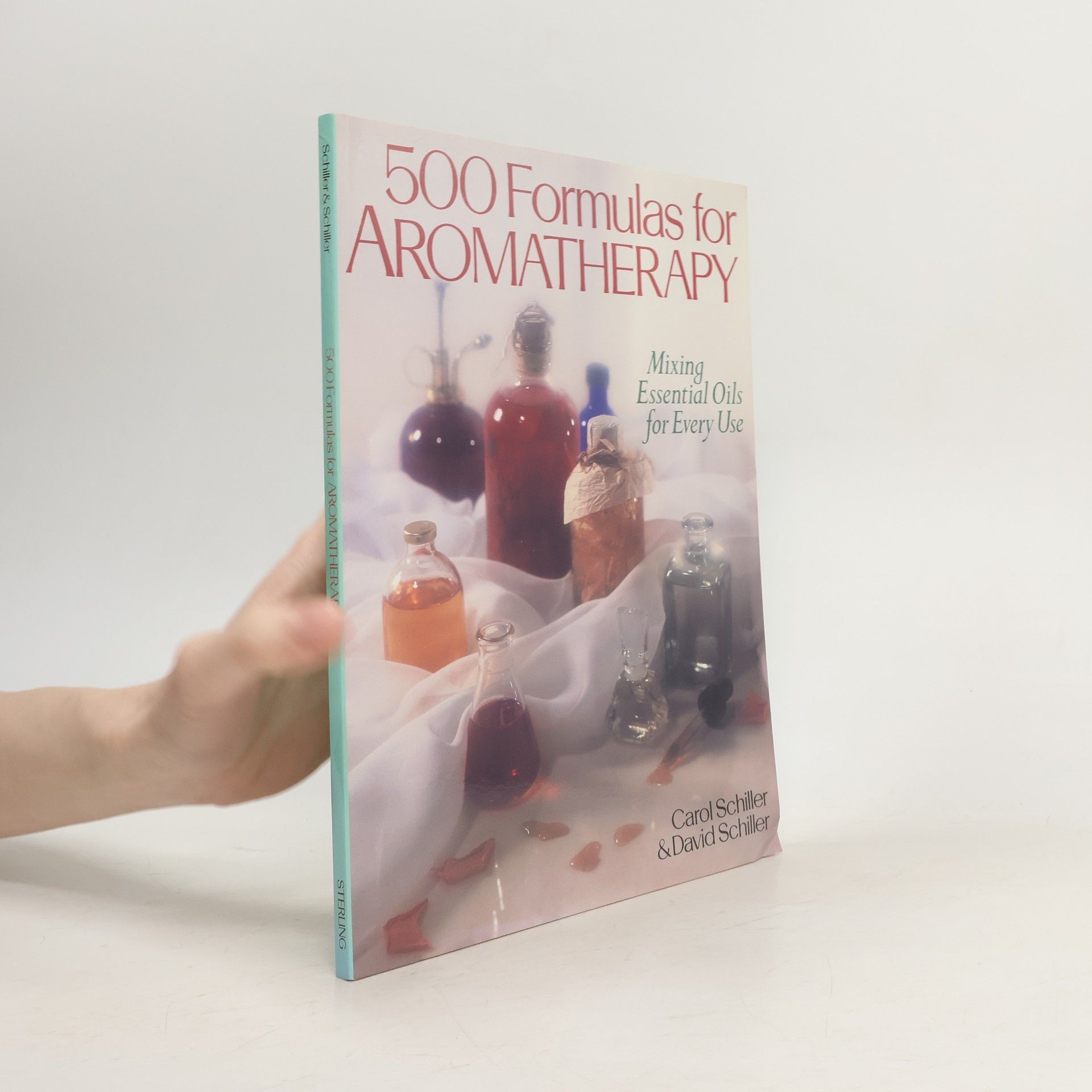 Carol Schiller 500 Formulas For Aromatherapy
