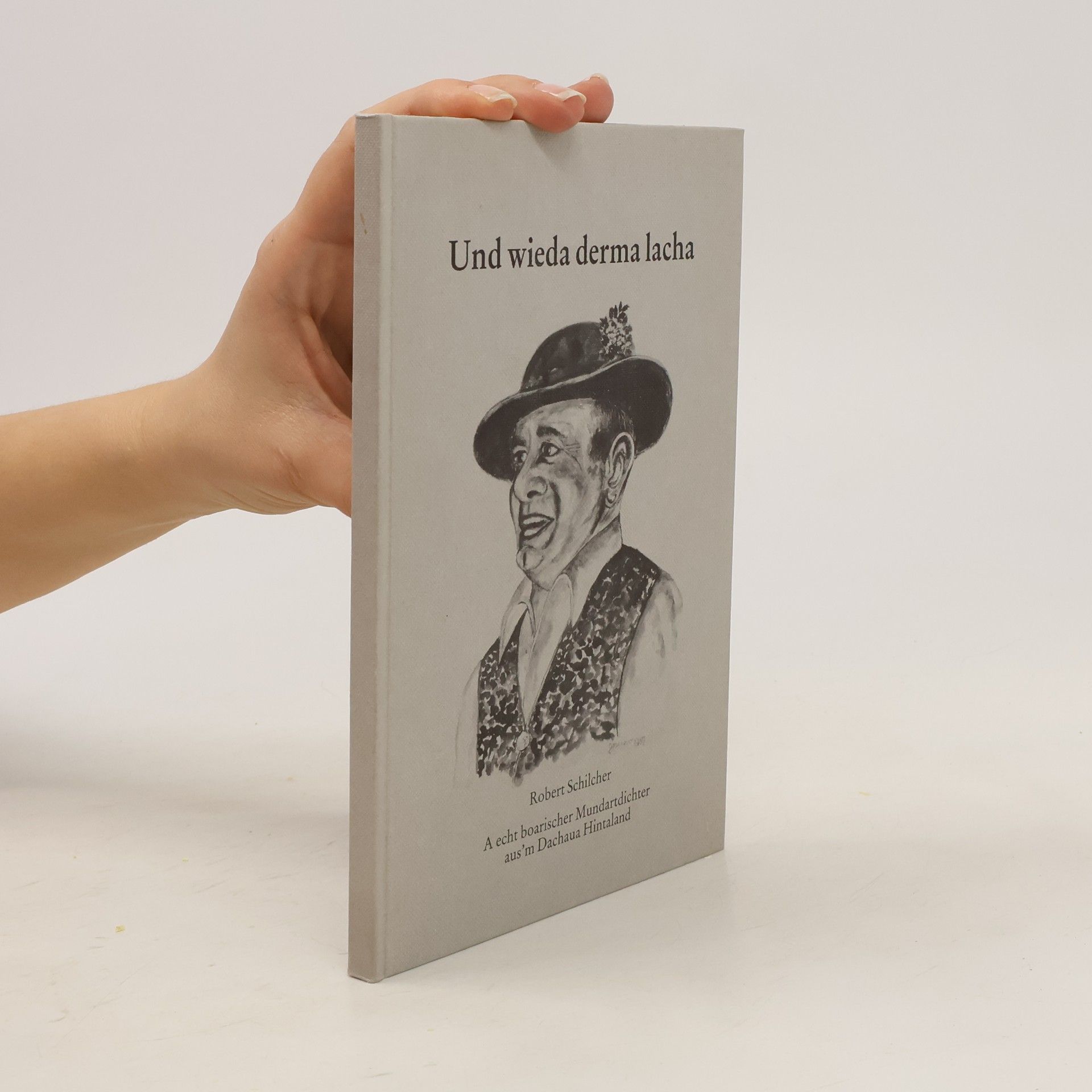 Robert Schilcher Und wieda derma lacha