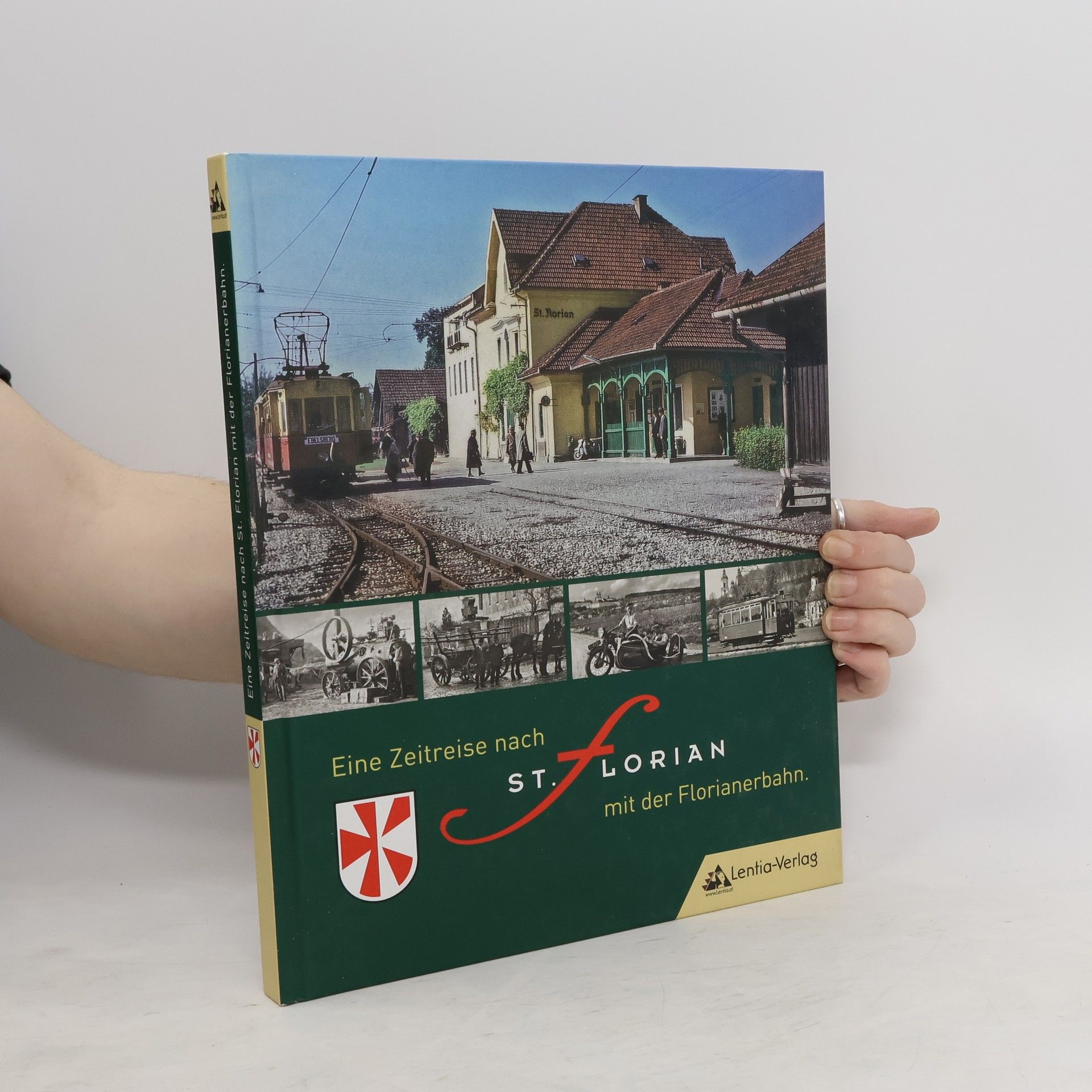 Eine Zeitreise nach St. Florian mit der Florianerbahn