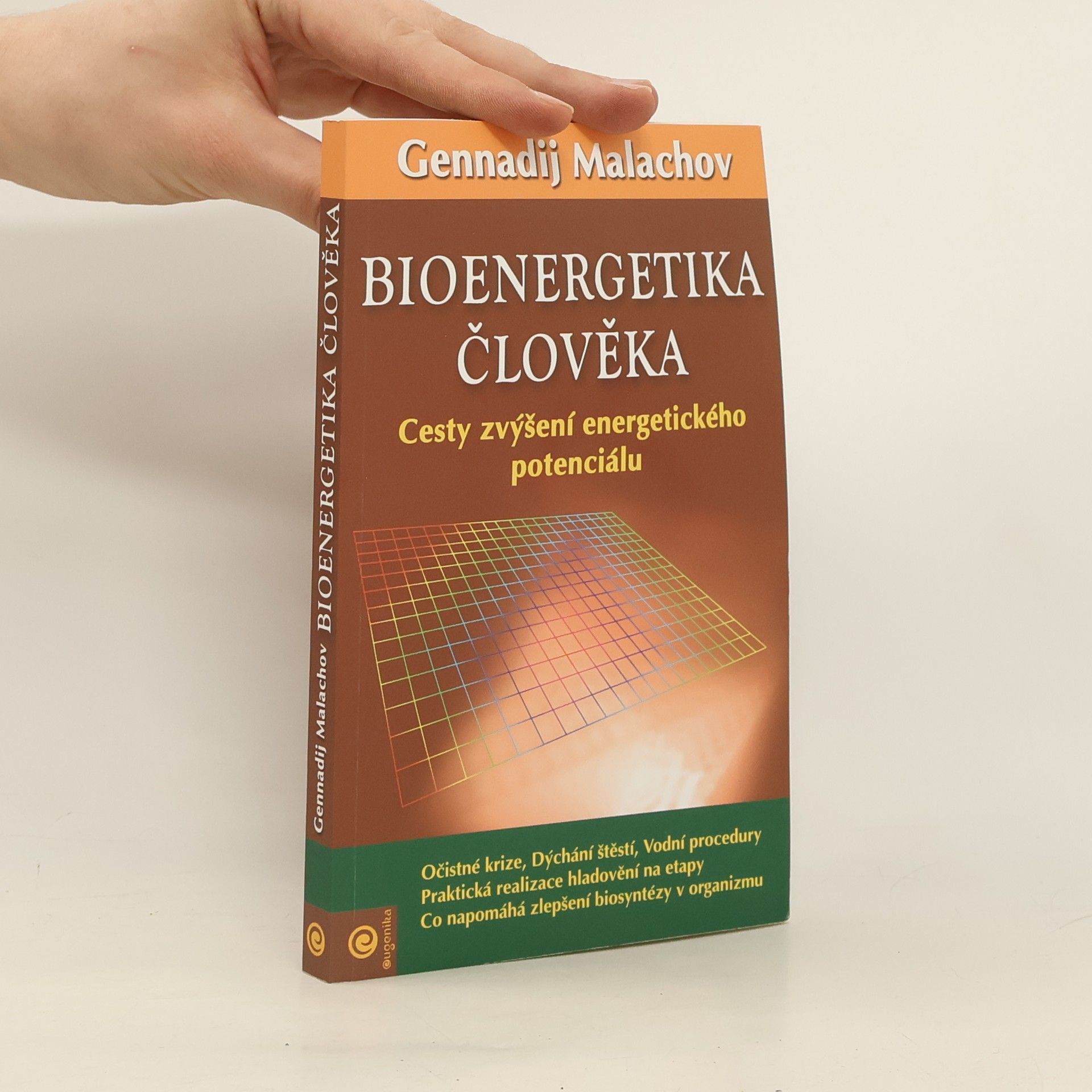 Gennady Malakhov Bioenergetika člověka: Cesty zvýšení energetického potenciálu