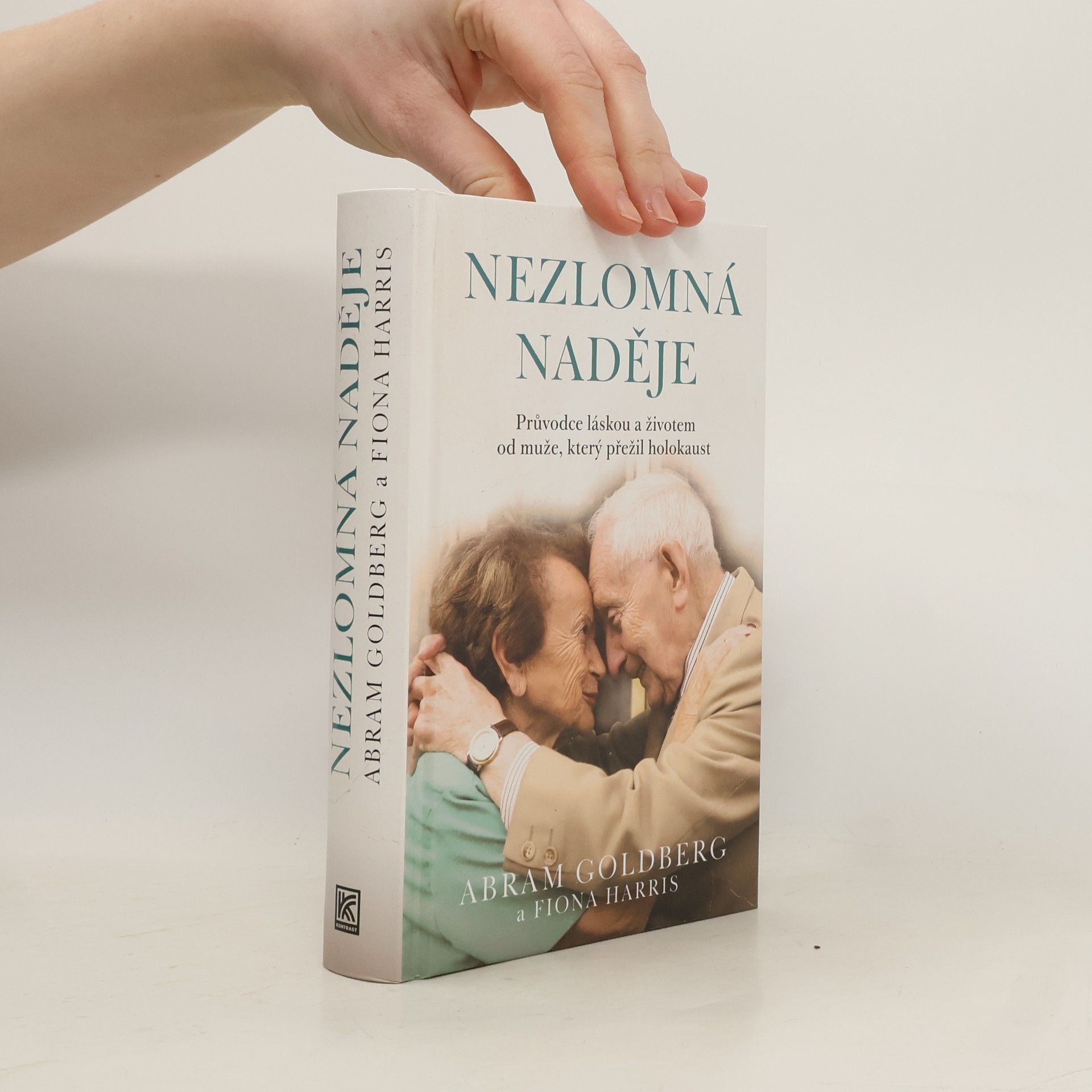 Goldberg Abram Nezlomná naděje - Průvodce láskou a životem od přeživšího holokaustu