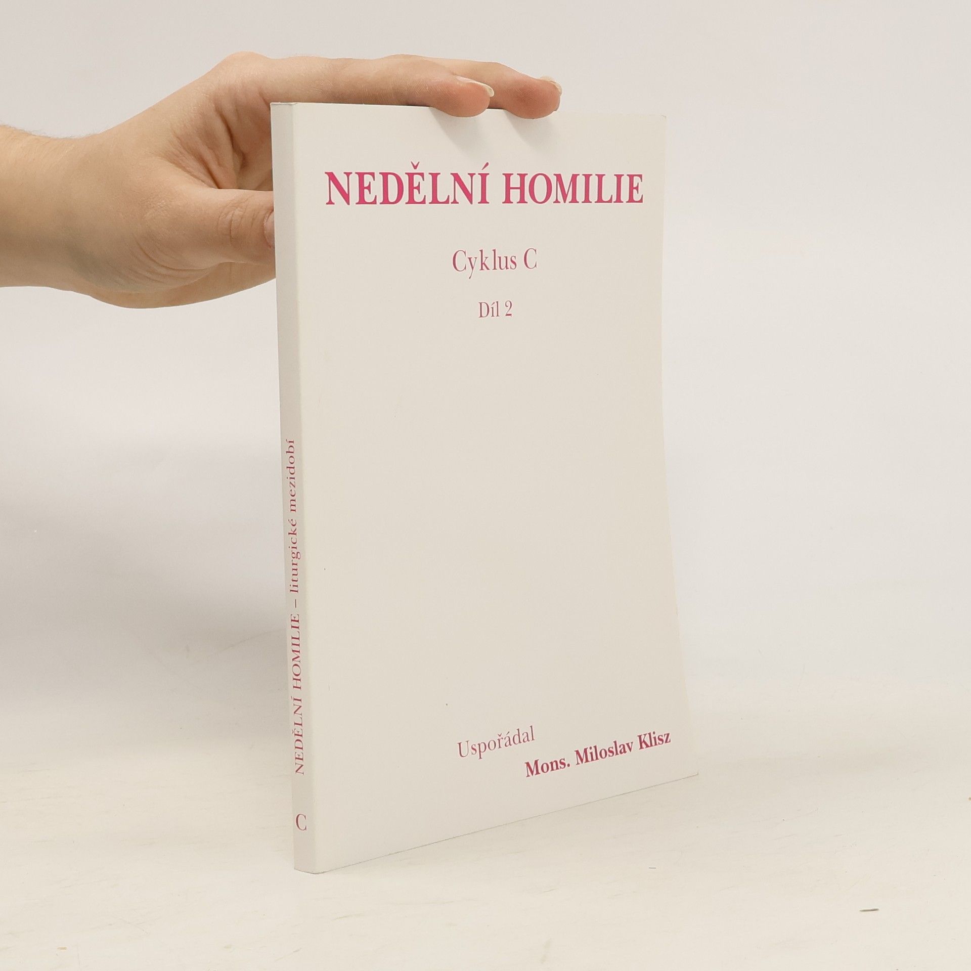 Miroslav Klisz Nedělní homilie. Cyklus C. Díl 2