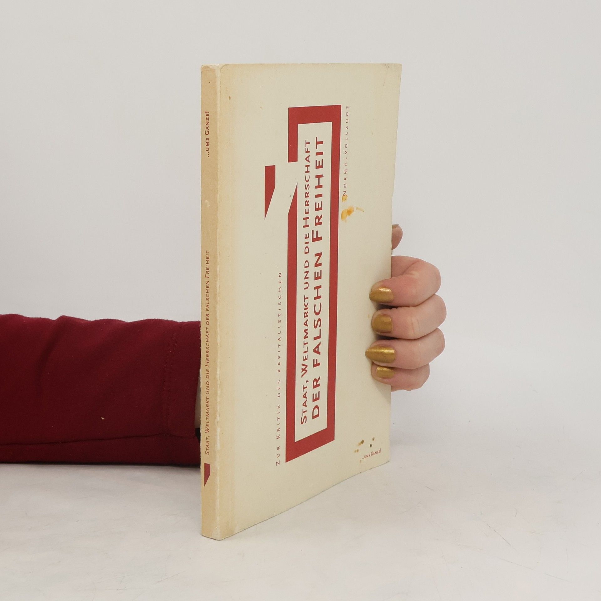 Autorenkollektiv Staat, Weltmarkt und die Herrschaft der falschen Freiheit