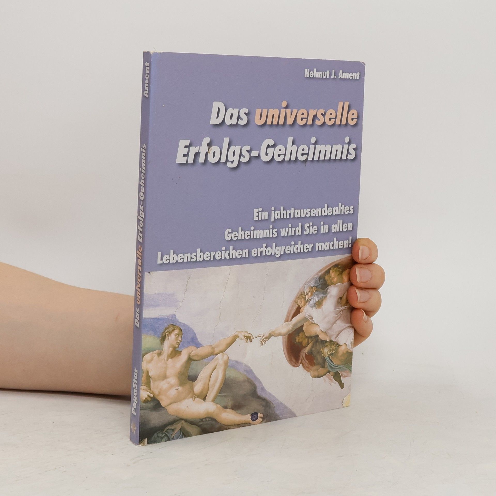 Helmut J. Ament Das universelle Erfolgsgeheimnis