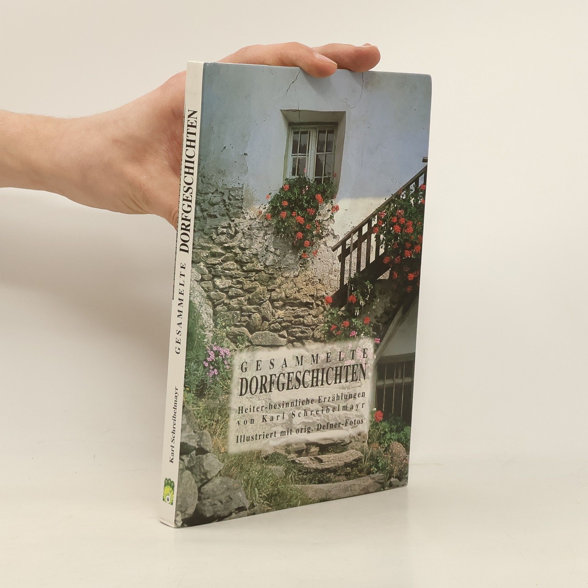 Karl Schreibelmayr Gesammelte Dorfgeschichten