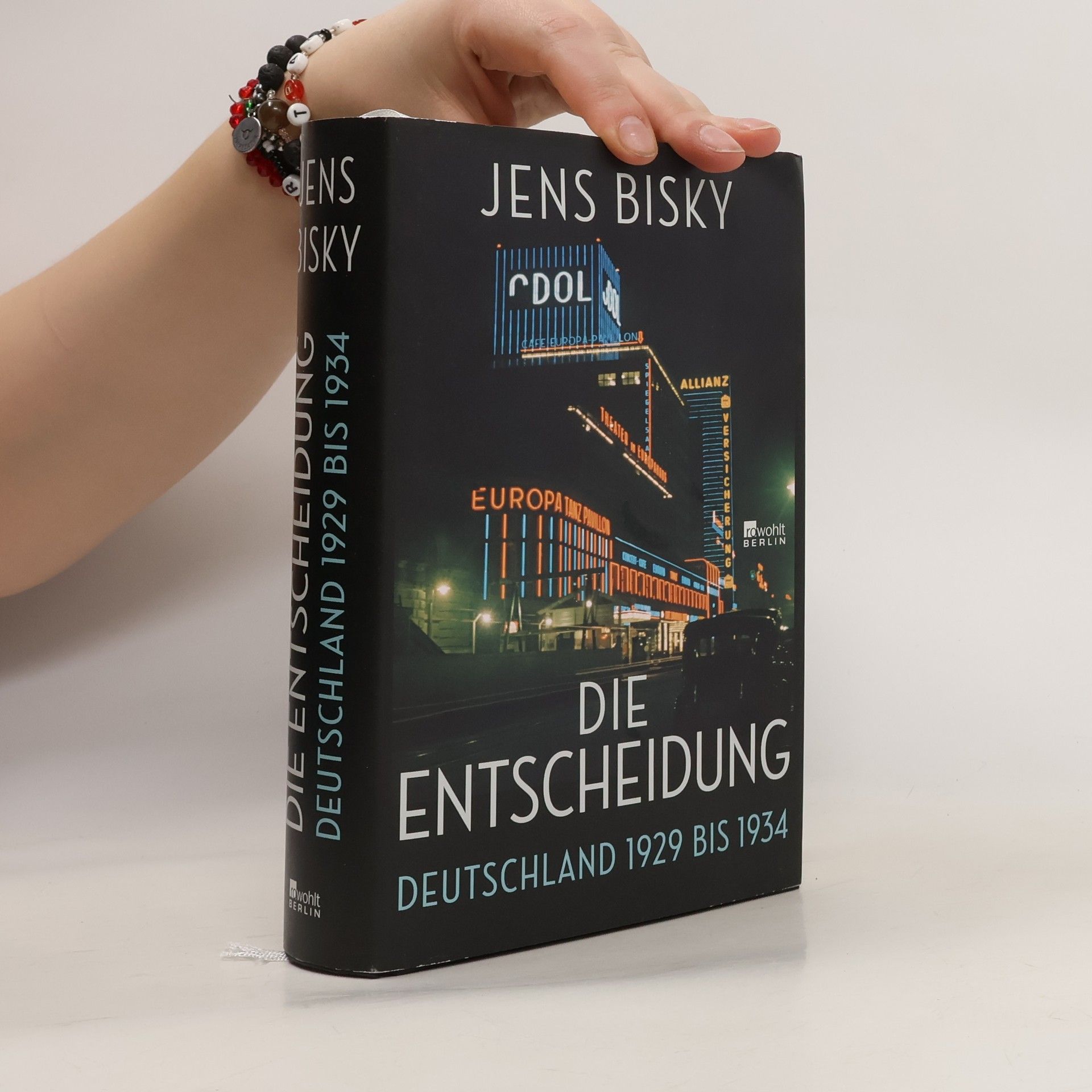 Jens Bisky Die Entscheidung. Deutschland 1929 bis 1934