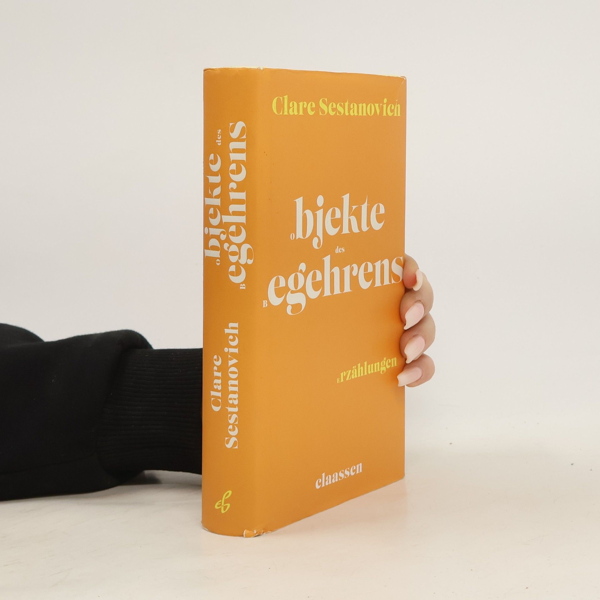 Clare Sestanovich Objekte des Begehrens
