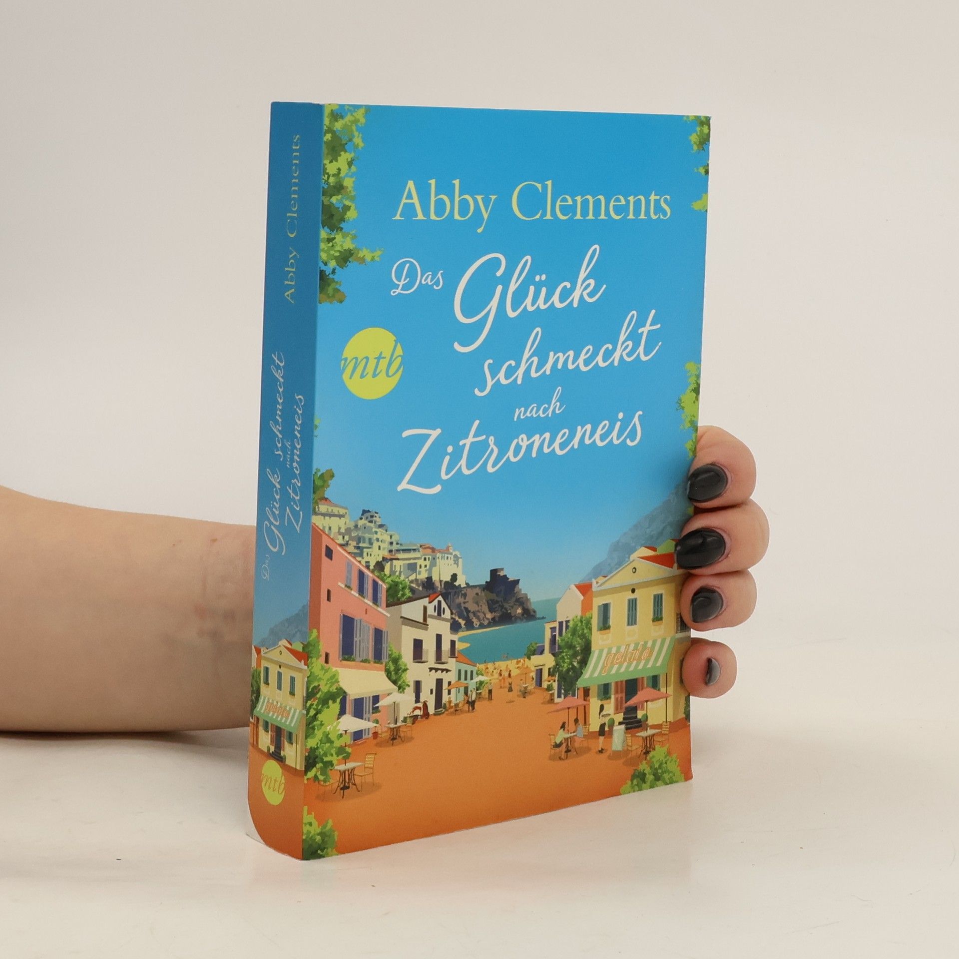 Abby Clements Das Glück schmeckt nach Zitroneneis