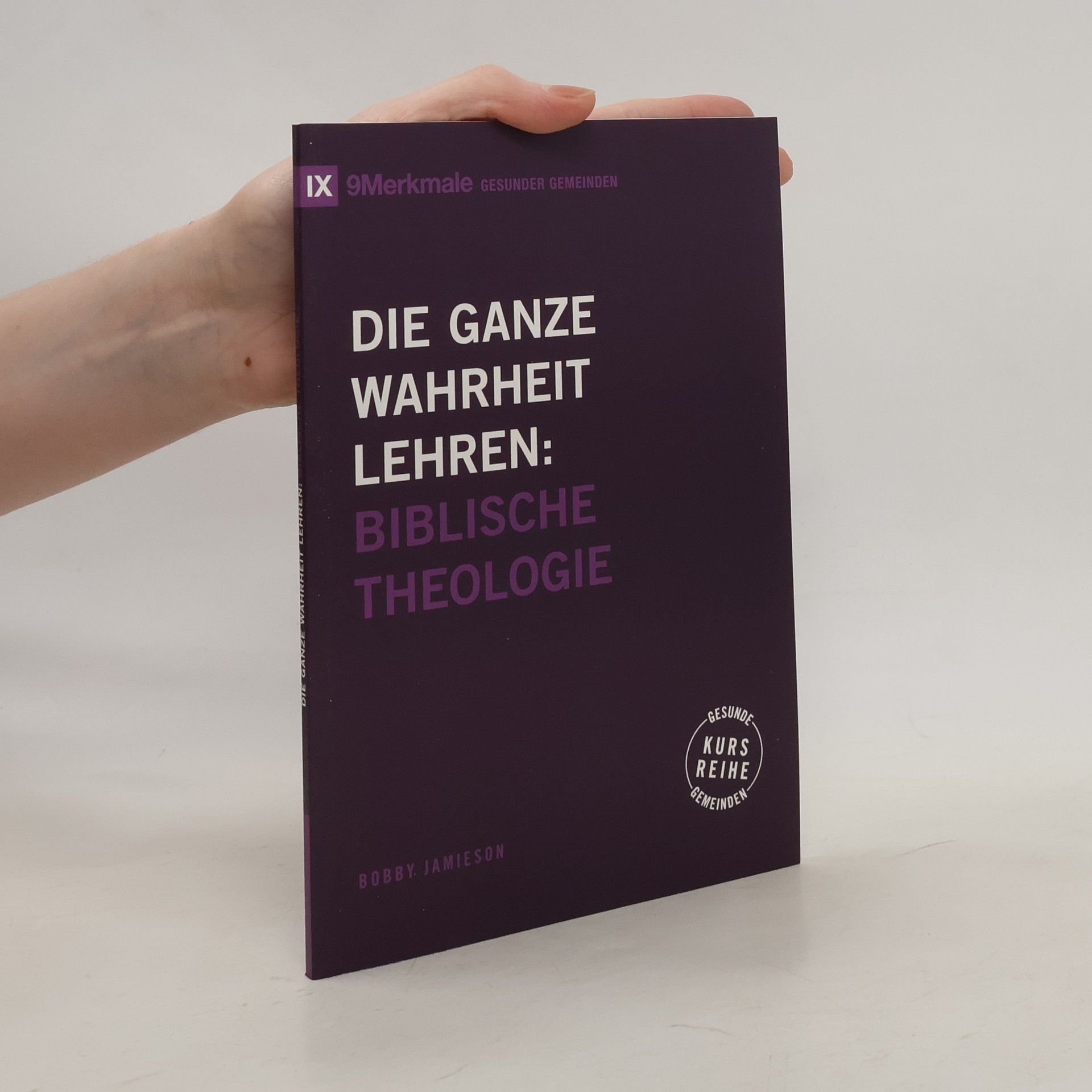 Bobby Jamieson Die ganze Wahrheit lehren