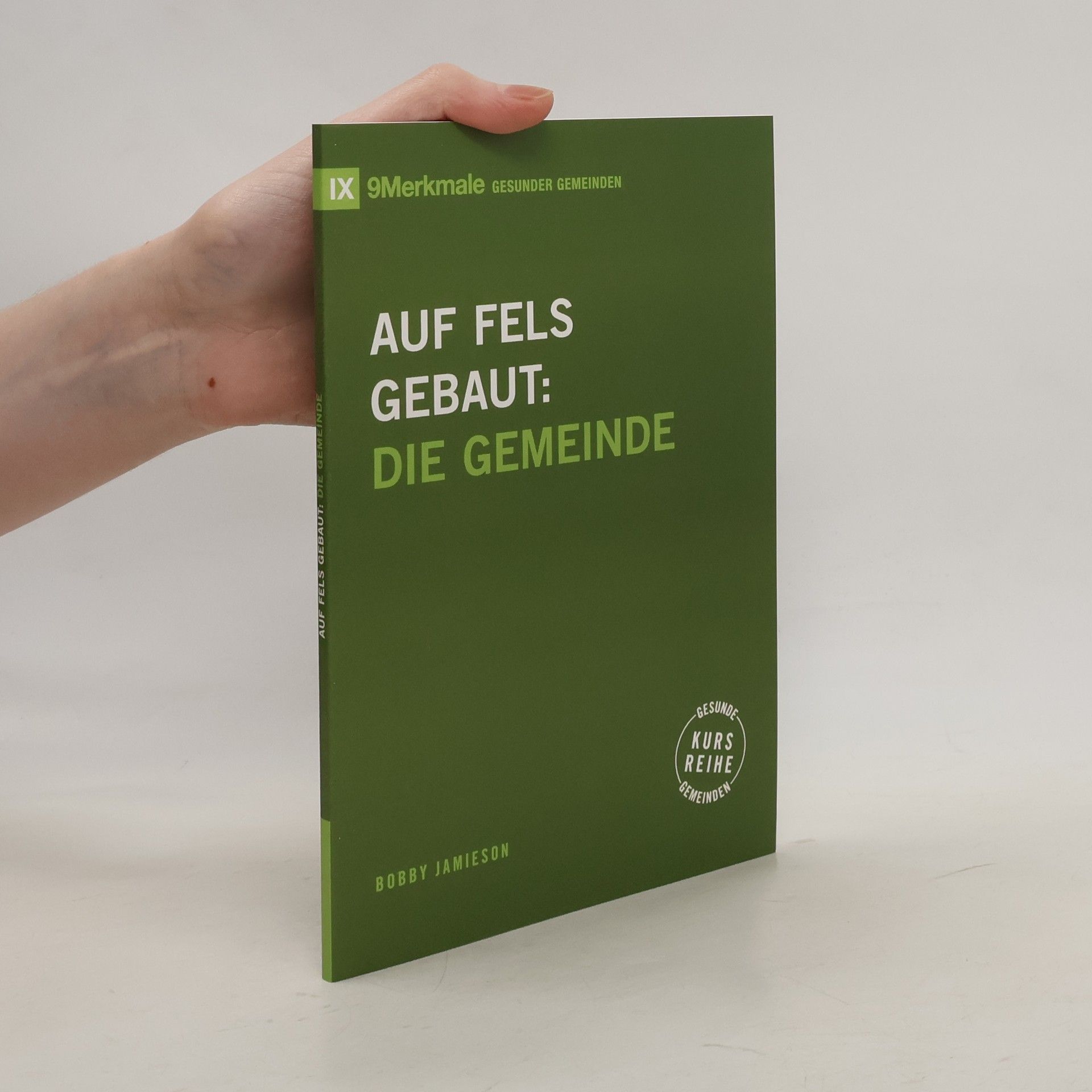 Bobby Jamieson Auf Fels gebaut. Die Gemeinde