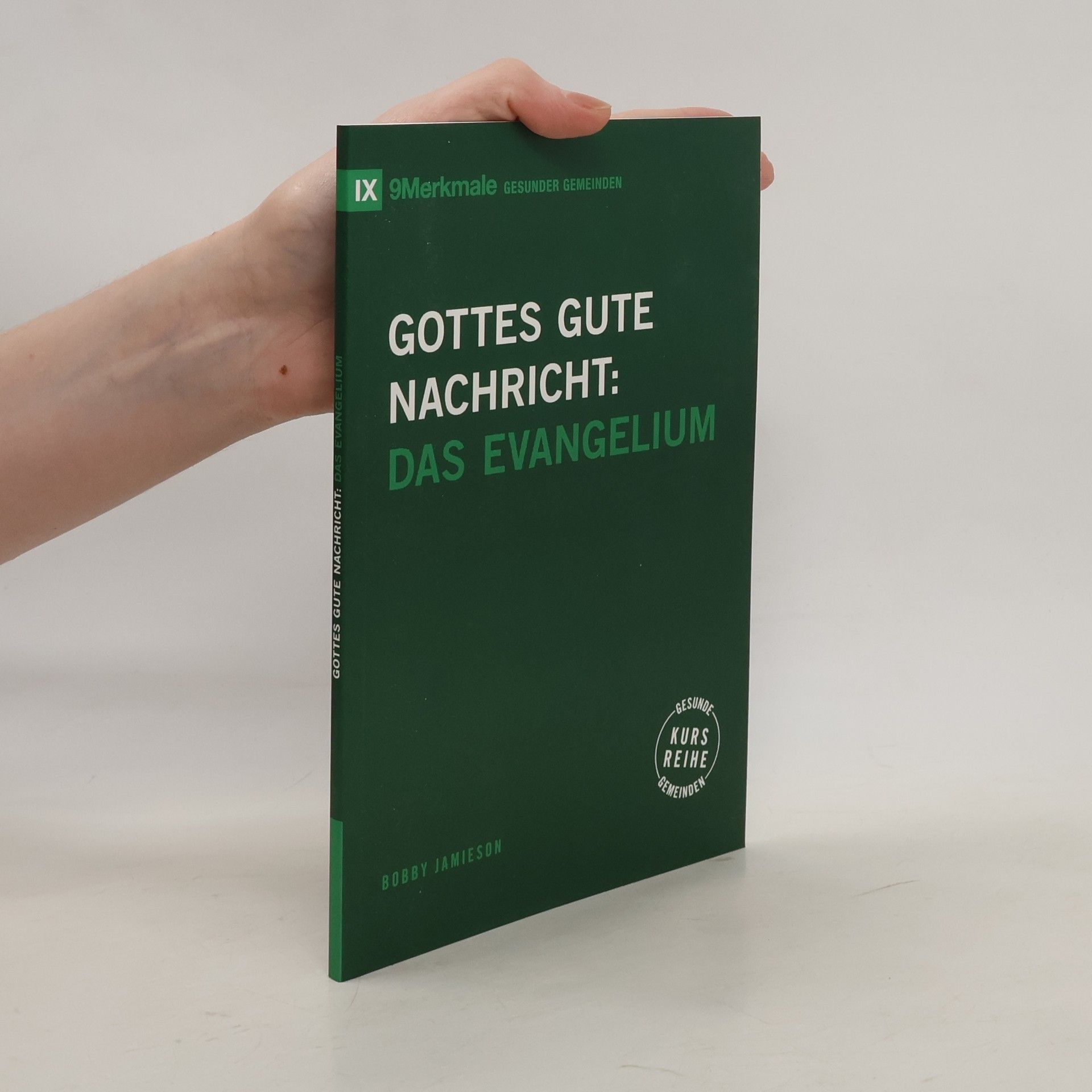 Bobby Jamieson Gottes gute Nachricht. Das Evangelium