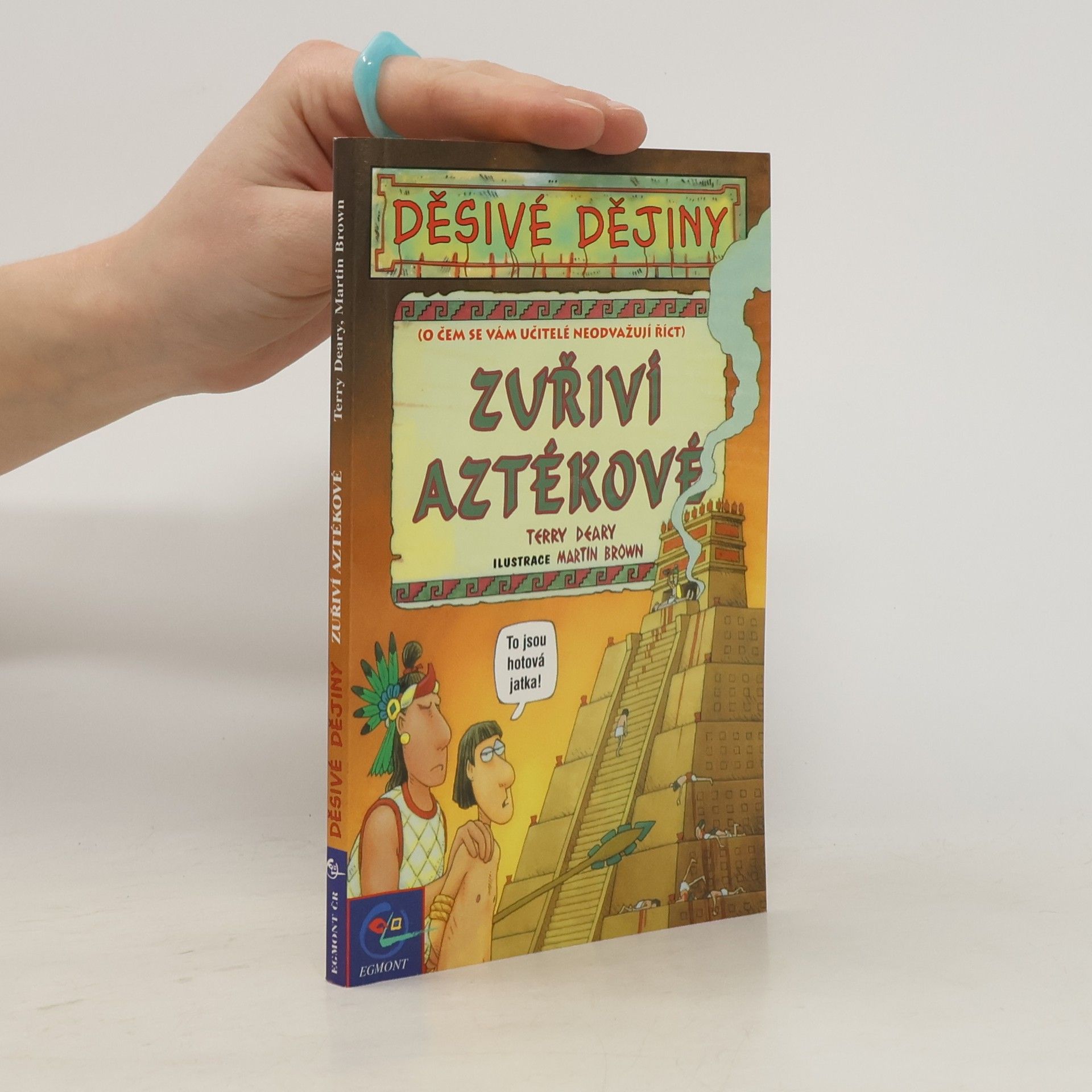 Terry Deary Děsivé dějiny. Zuřiví Aztékové.