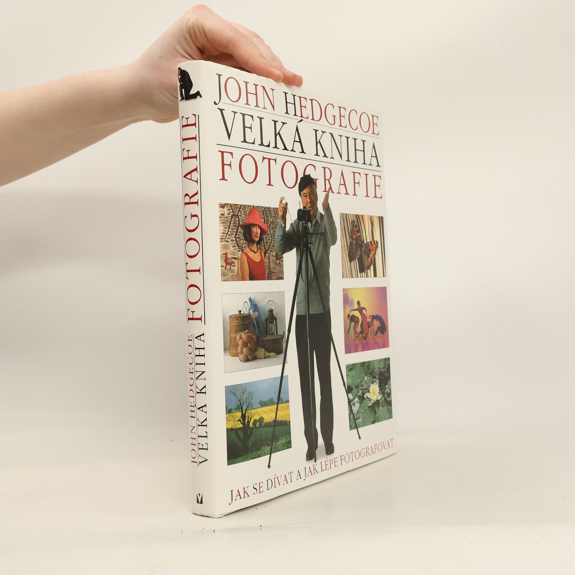 John Hedgecoe Velká kniha fotografie