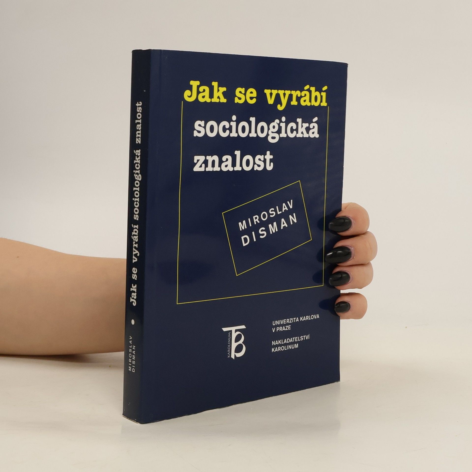 Miroslav Disman Jak se vyrábí sociologická znalost : příručka pro uživatele