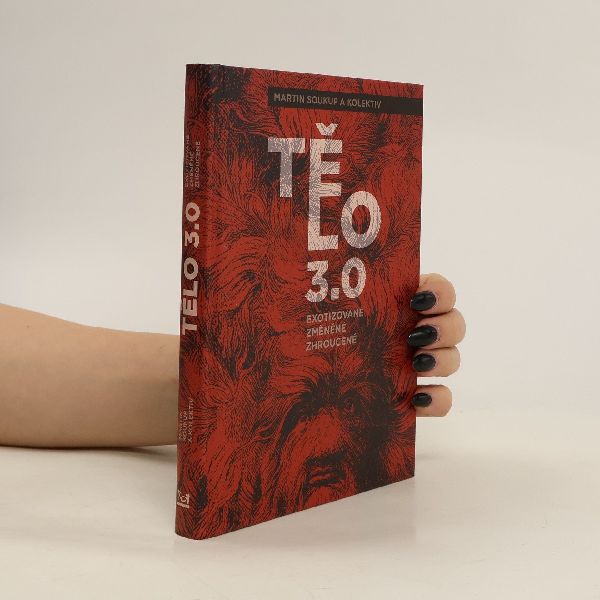 Martin Soukup Tělo 3.0. Exotizované, změněné, zhroucené
