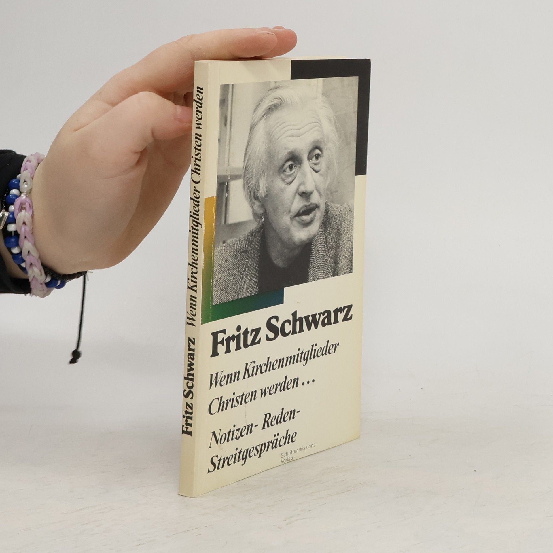 Fritz Schwarz Wenn Kirchenmitglieder Christen werden ..."